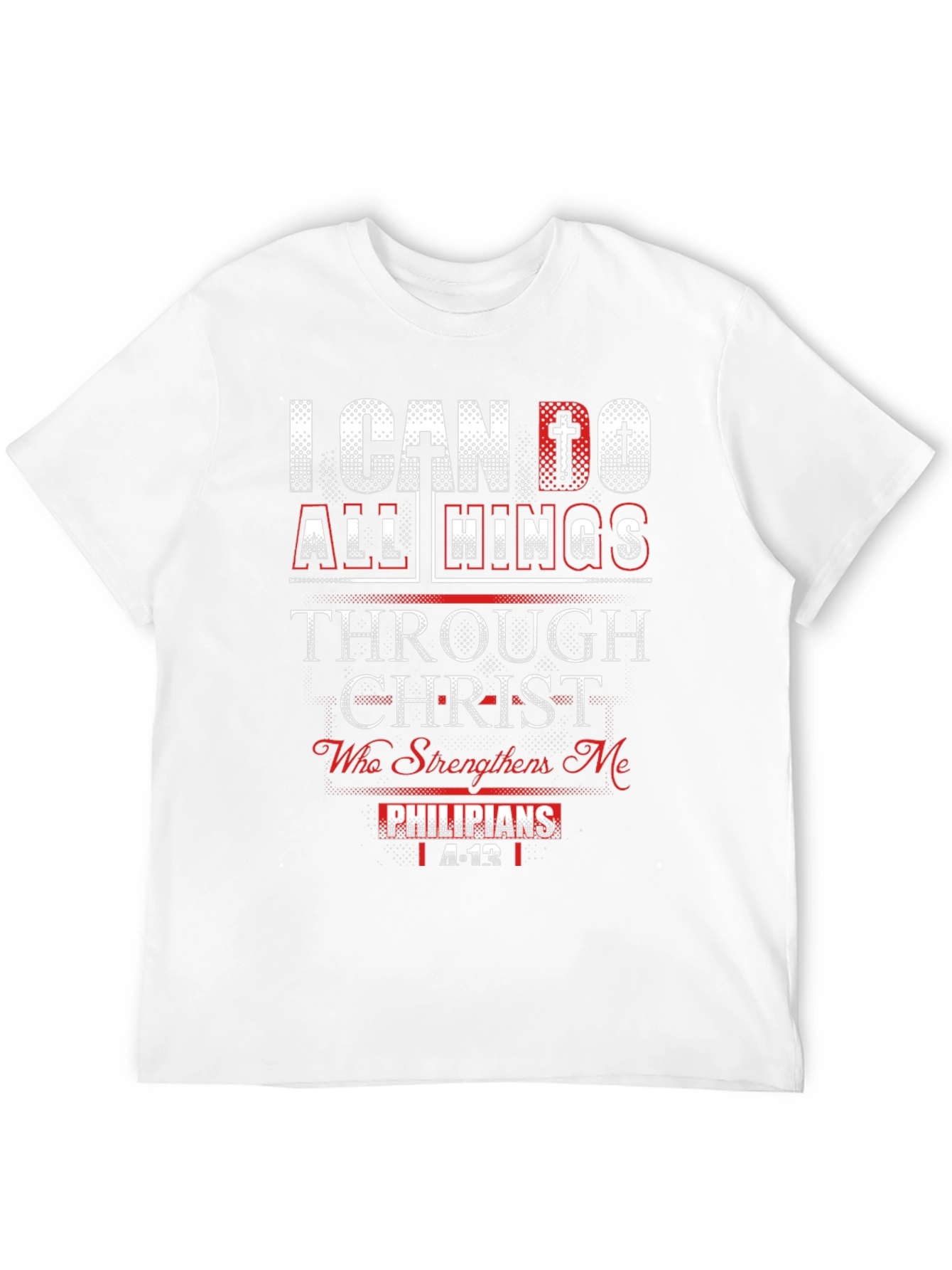 I Can Do All Things Through Christ T-Shirt