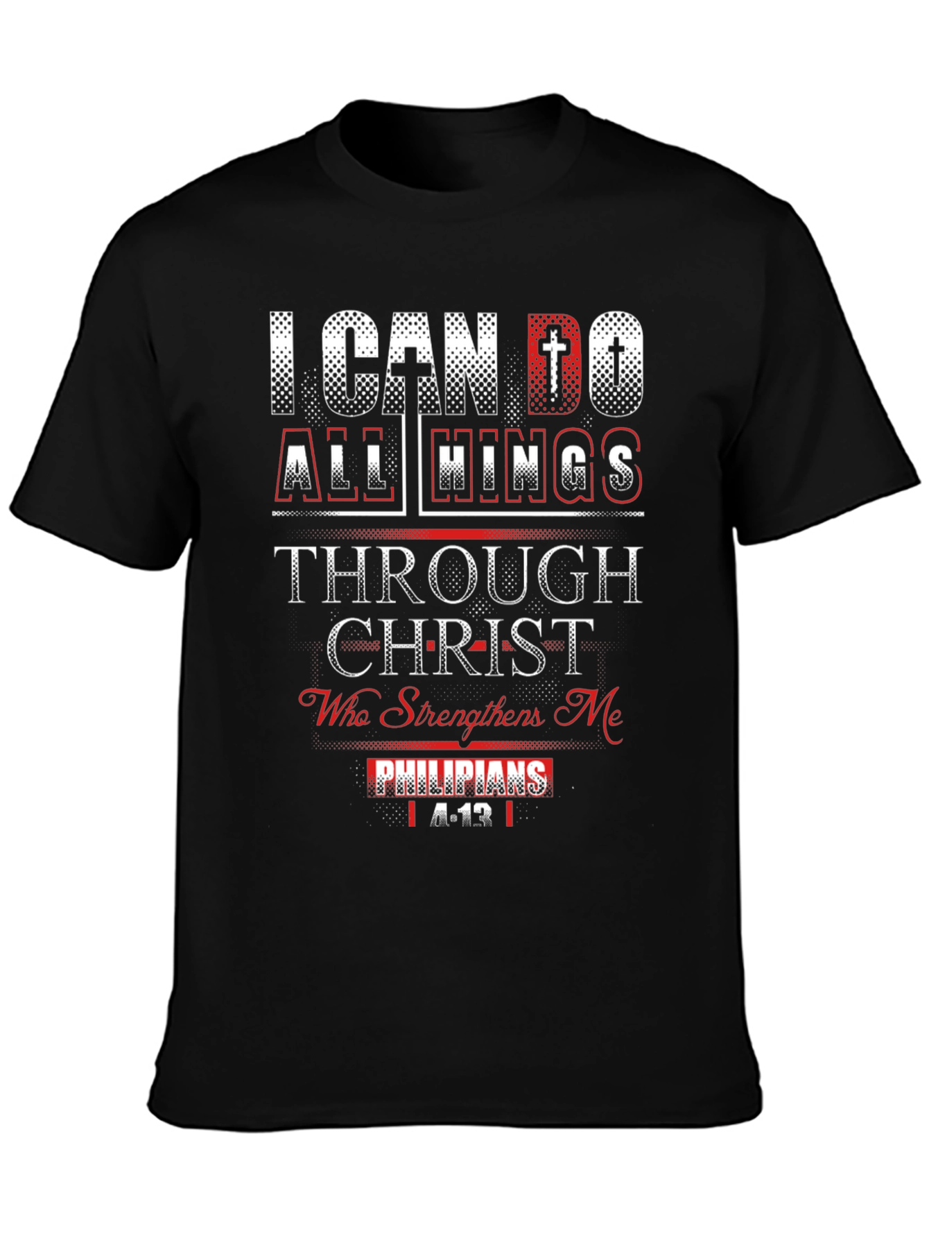 I Can Do All Things Through Christ T-Shirt
