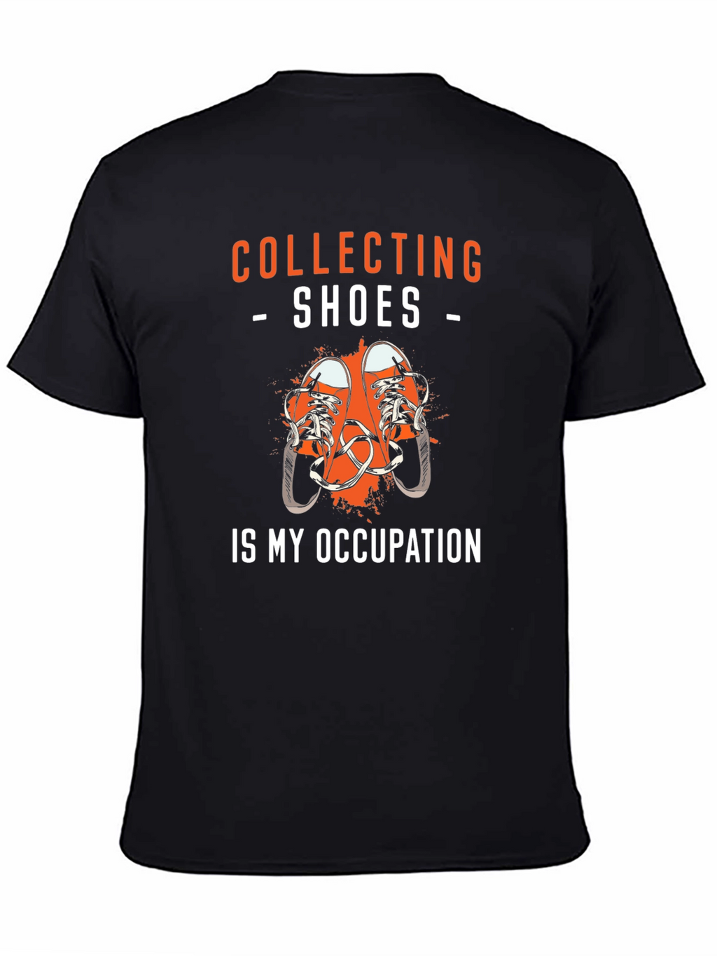 Collecting Shoes Is My Occupation Graphic Tee