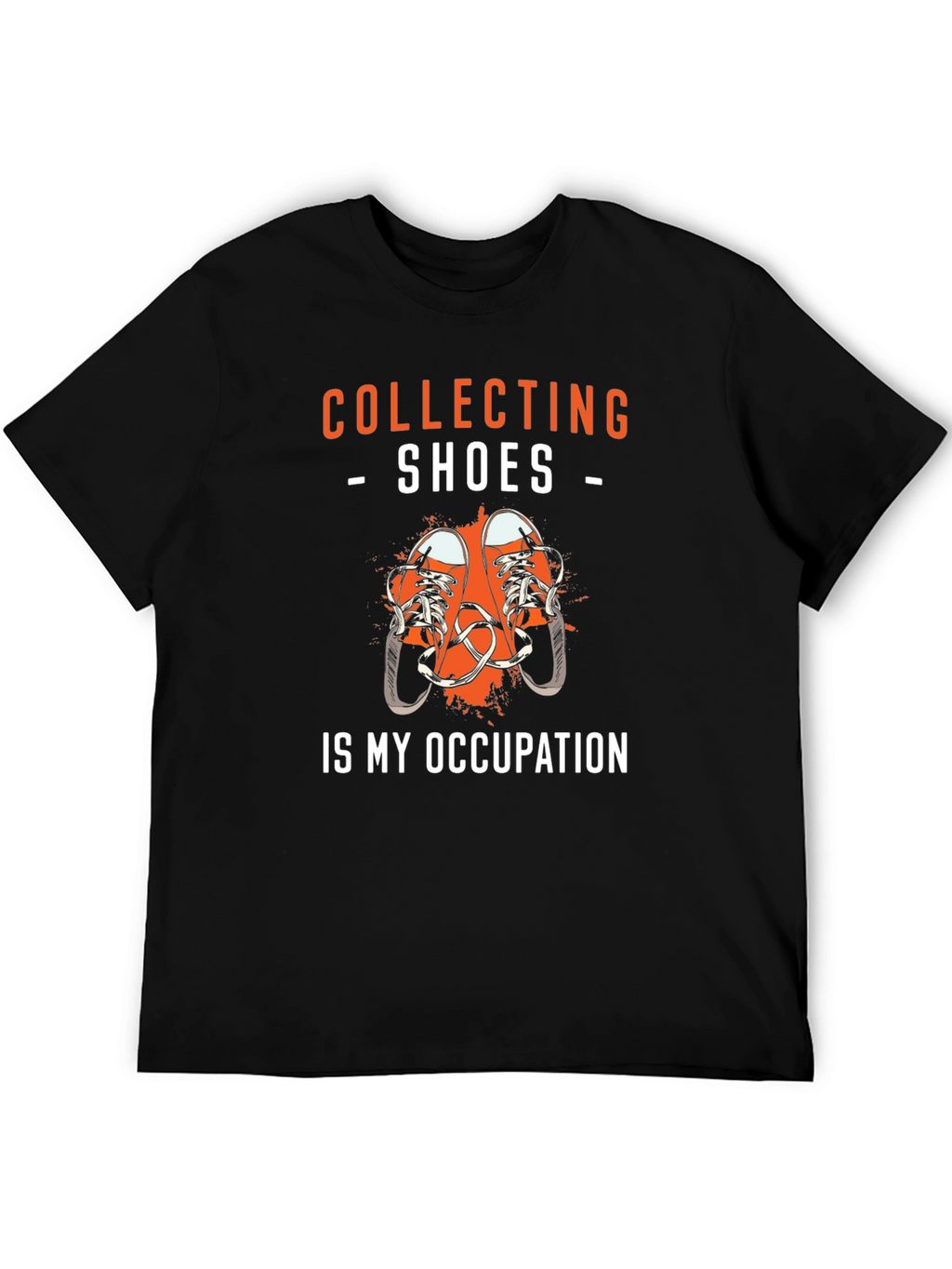 Collecting Shoes Is My Occupation Graphic Tee
