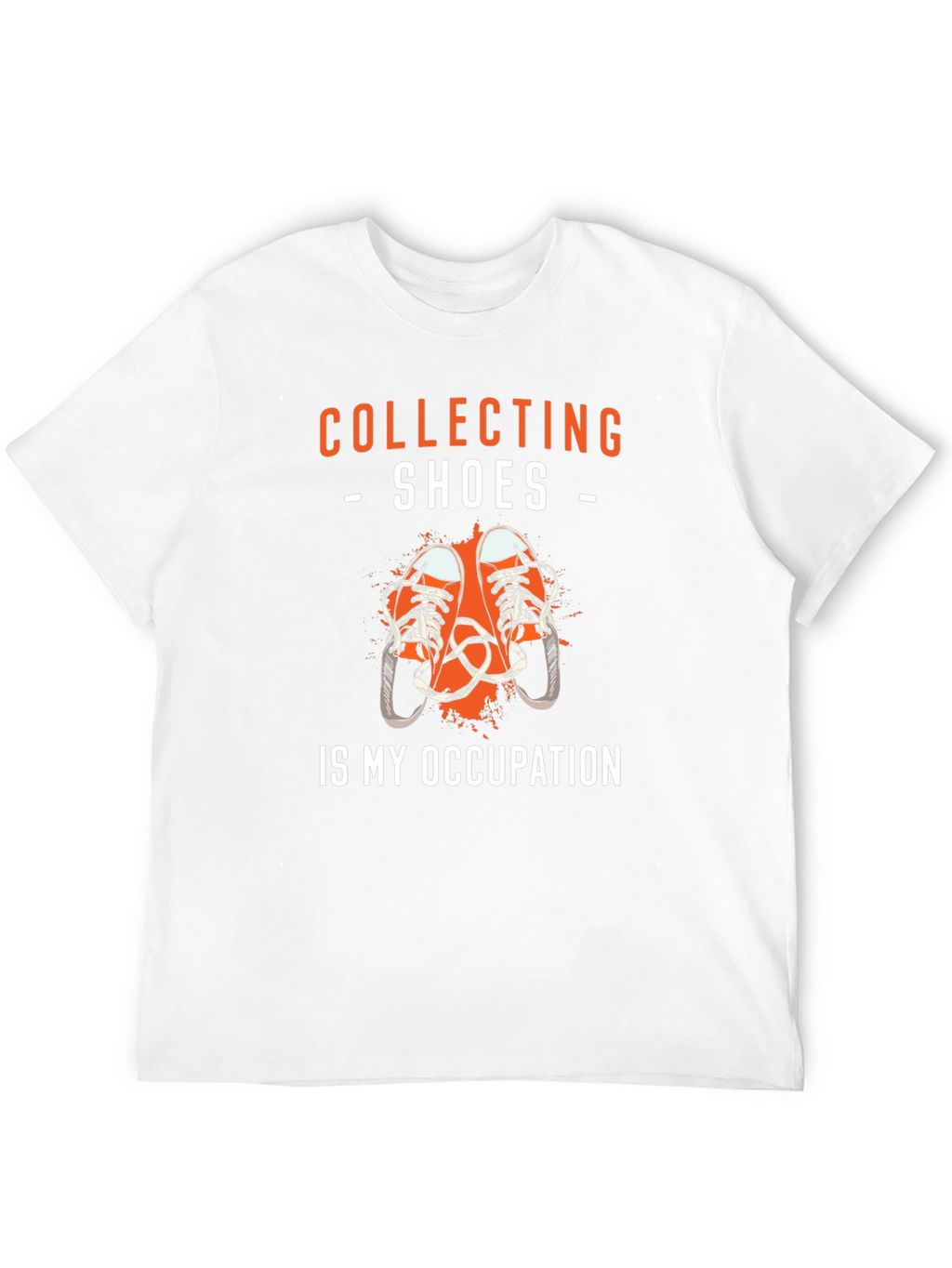 Collecting Shoes Is My Occupation Graphic Tee