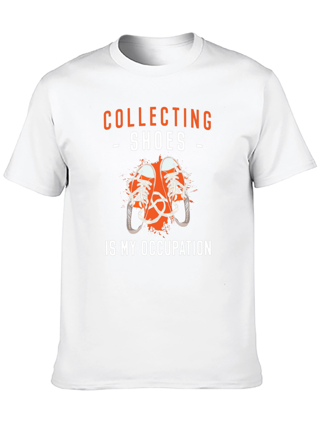 Collecting Shoes Is My Occupation Graphic Tee