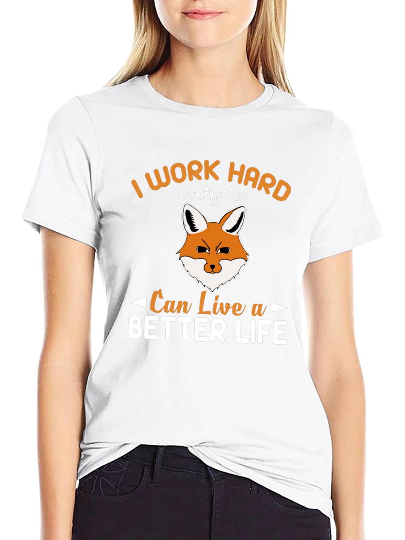 I Work Hard So My Fox Can Live a Better Life T-Shirt