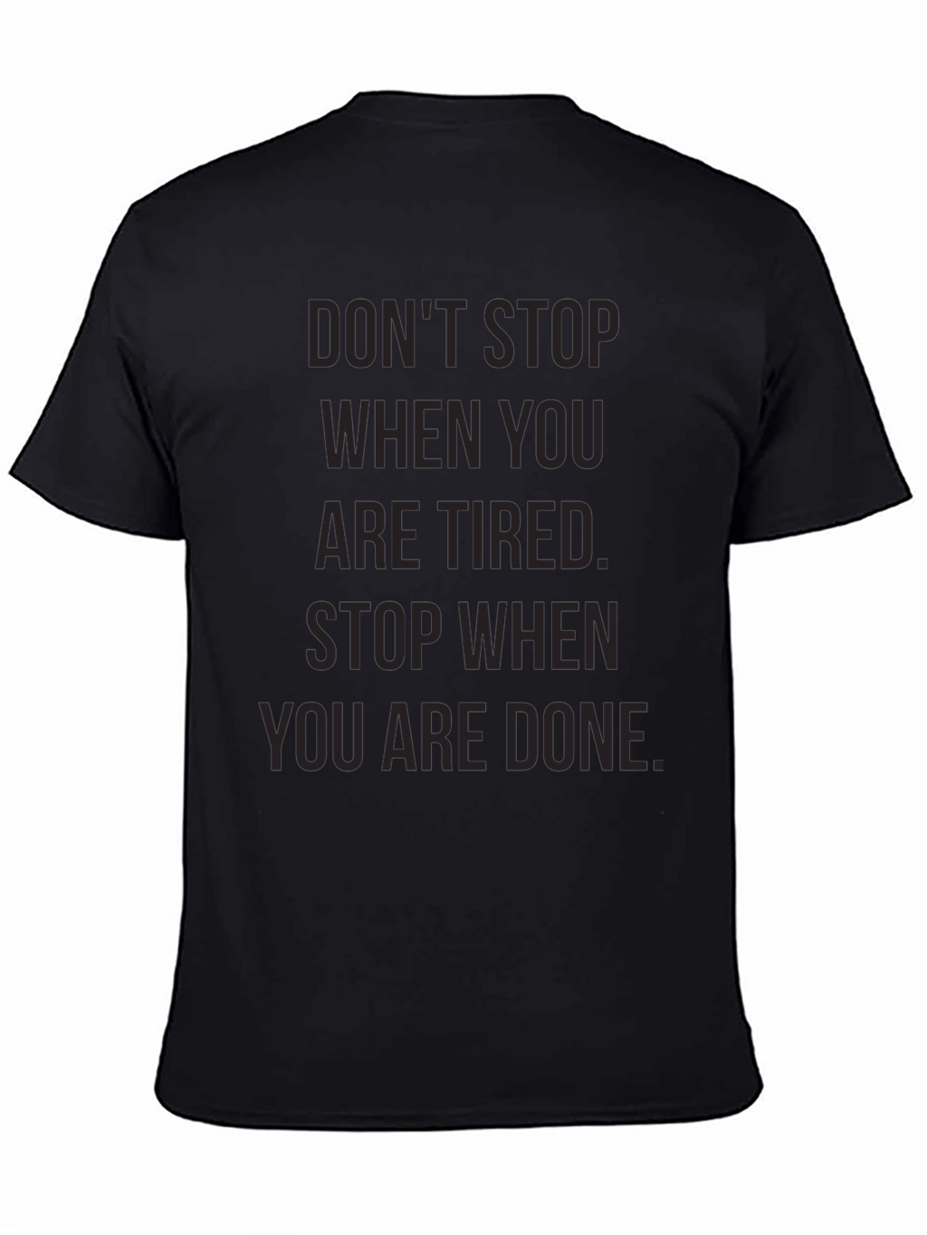 Motivational Graphic Tee - Dont Stop When Tired