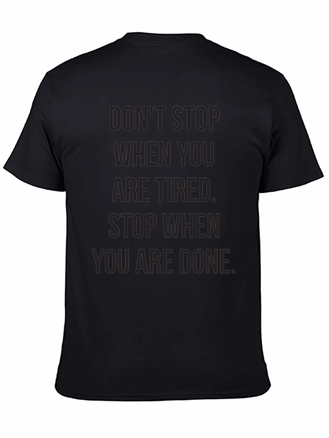 Motivational Graphic Tee - Dont Stop When Tired