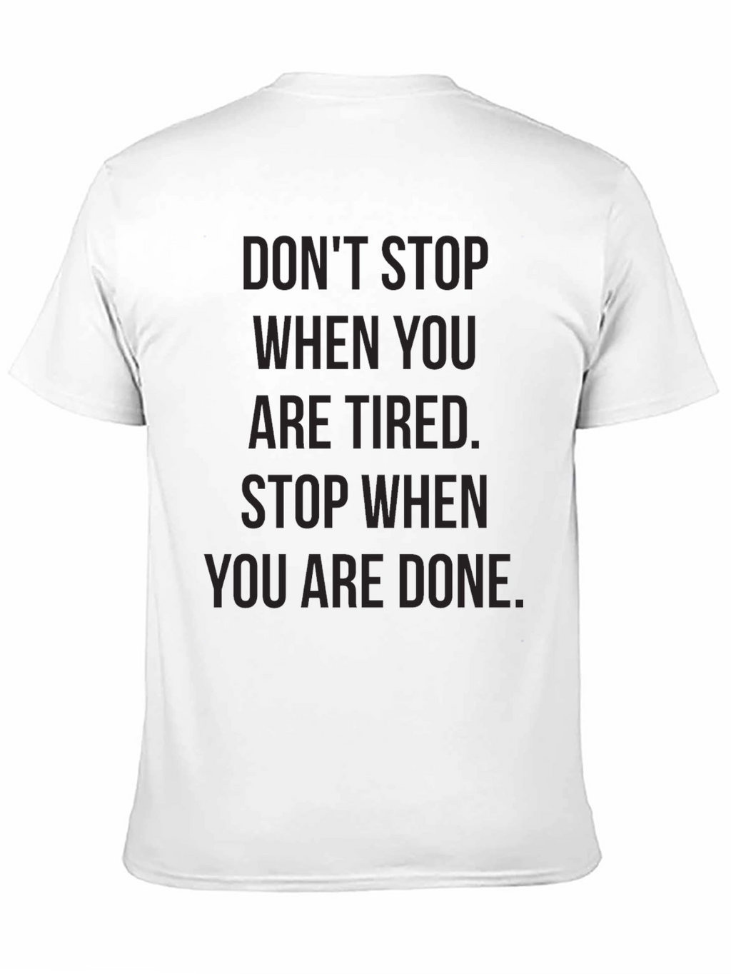 Motivational Graphic Tee - Dont Stop When Tired