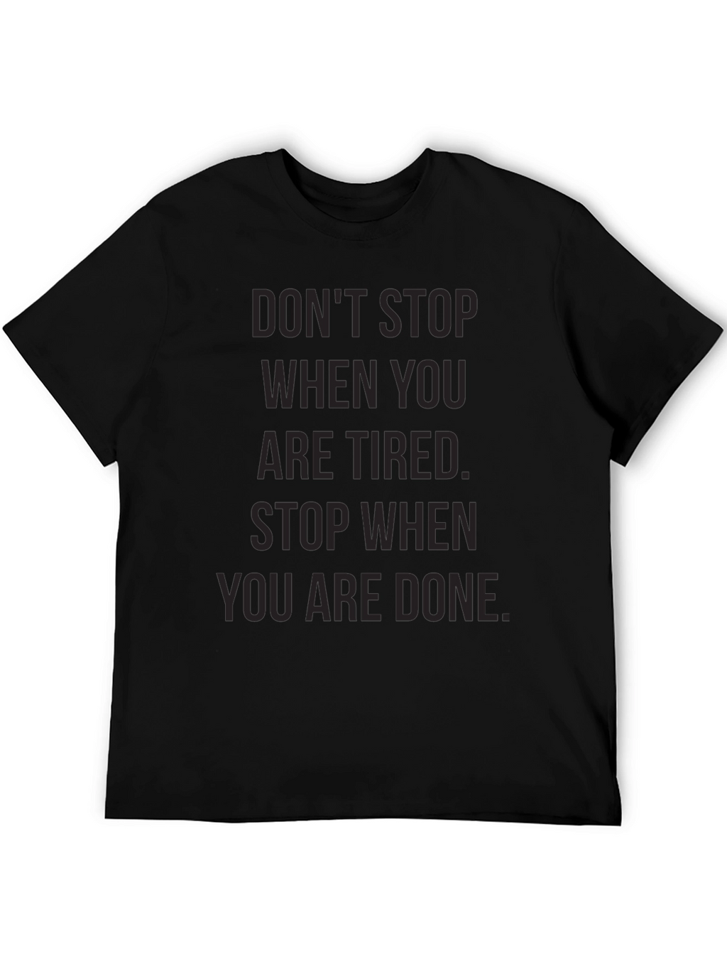Motivational Graphic Tee - Dont Stop When Tired