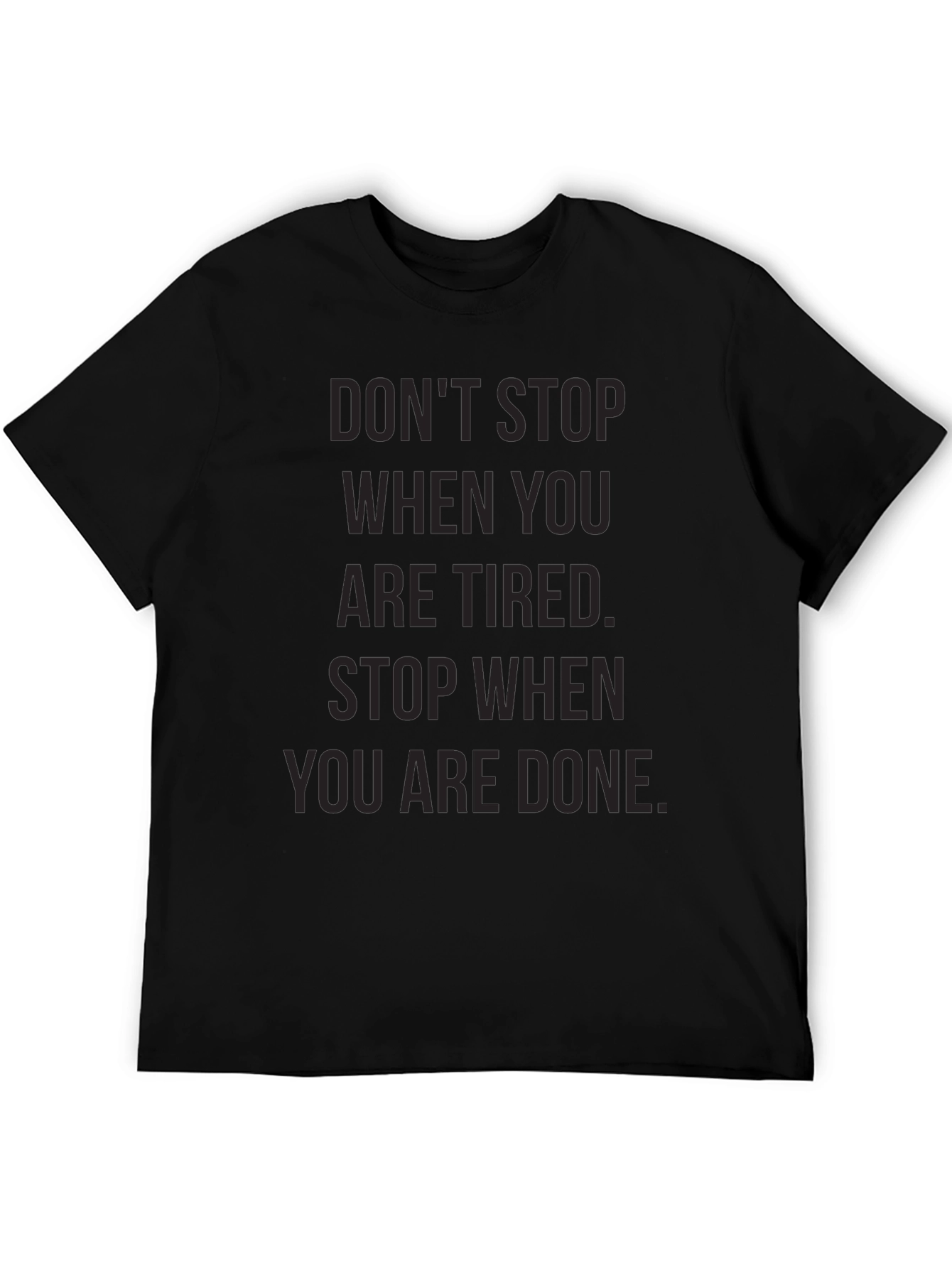 Motivational Graphic Tee - Dont Stop When Tired