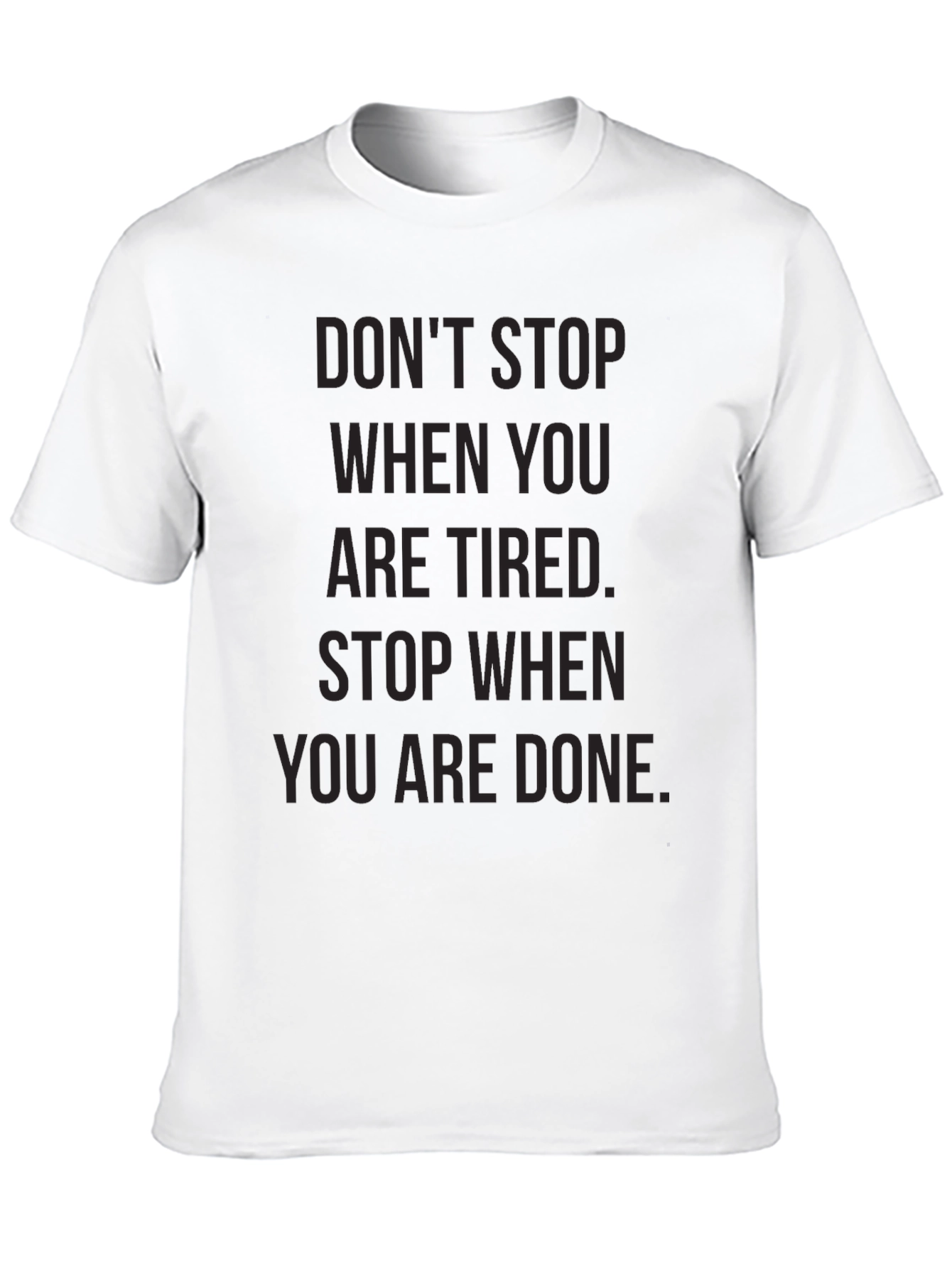 Motivational Graphic Tee - Dont Stop When Tired