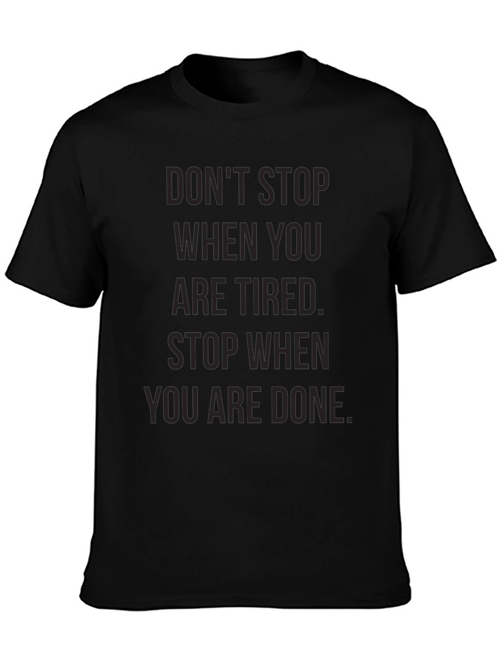 Motivational Graphic Tee - Dont Stop When Tired