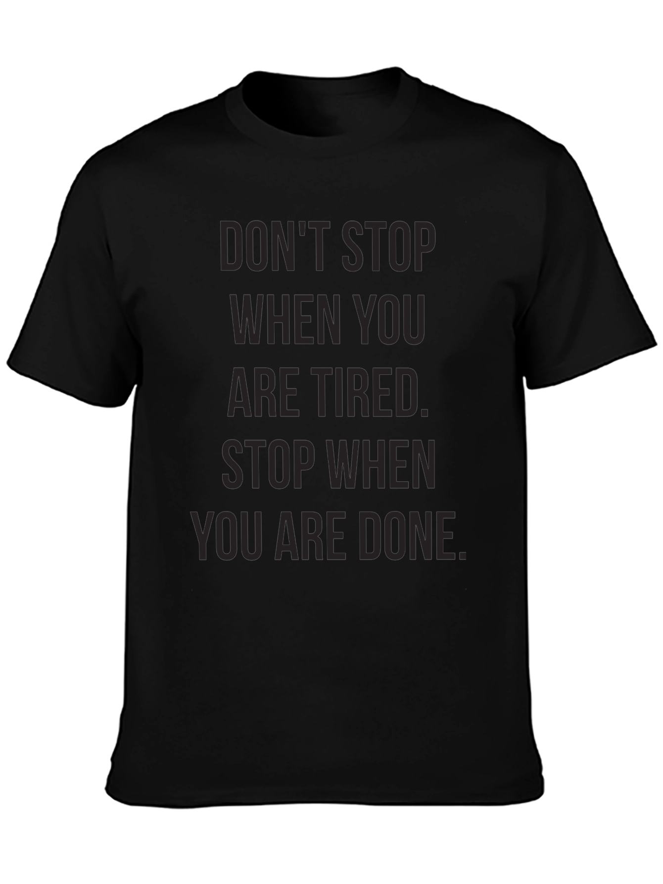 Motivational Graphic Tee - Dont Stop When Tired