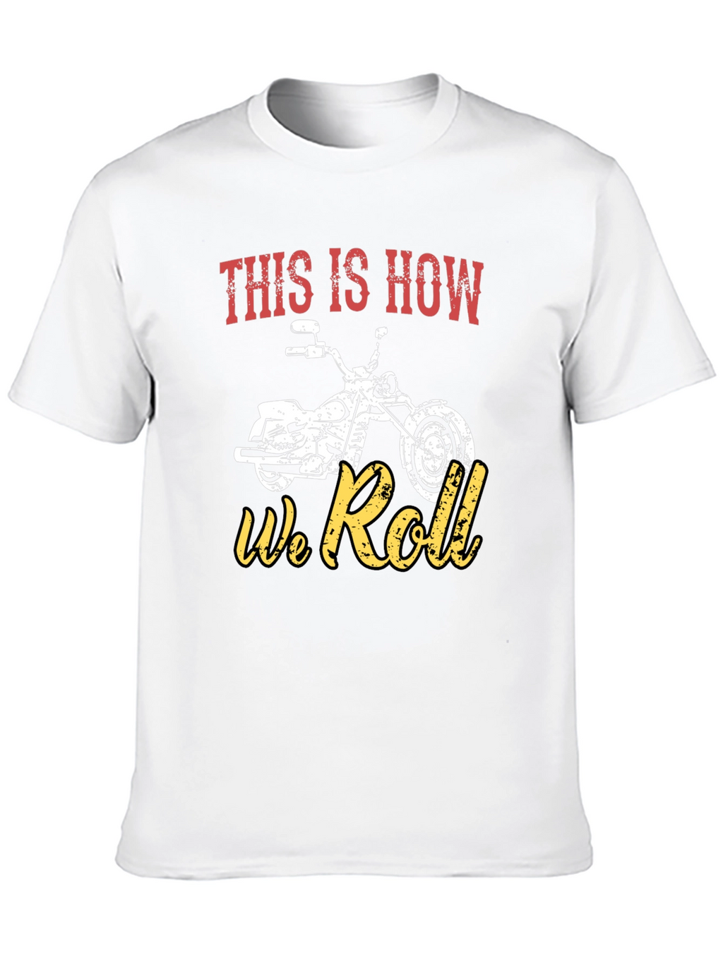 This Is How We Roll Motorcycle T-Shirt