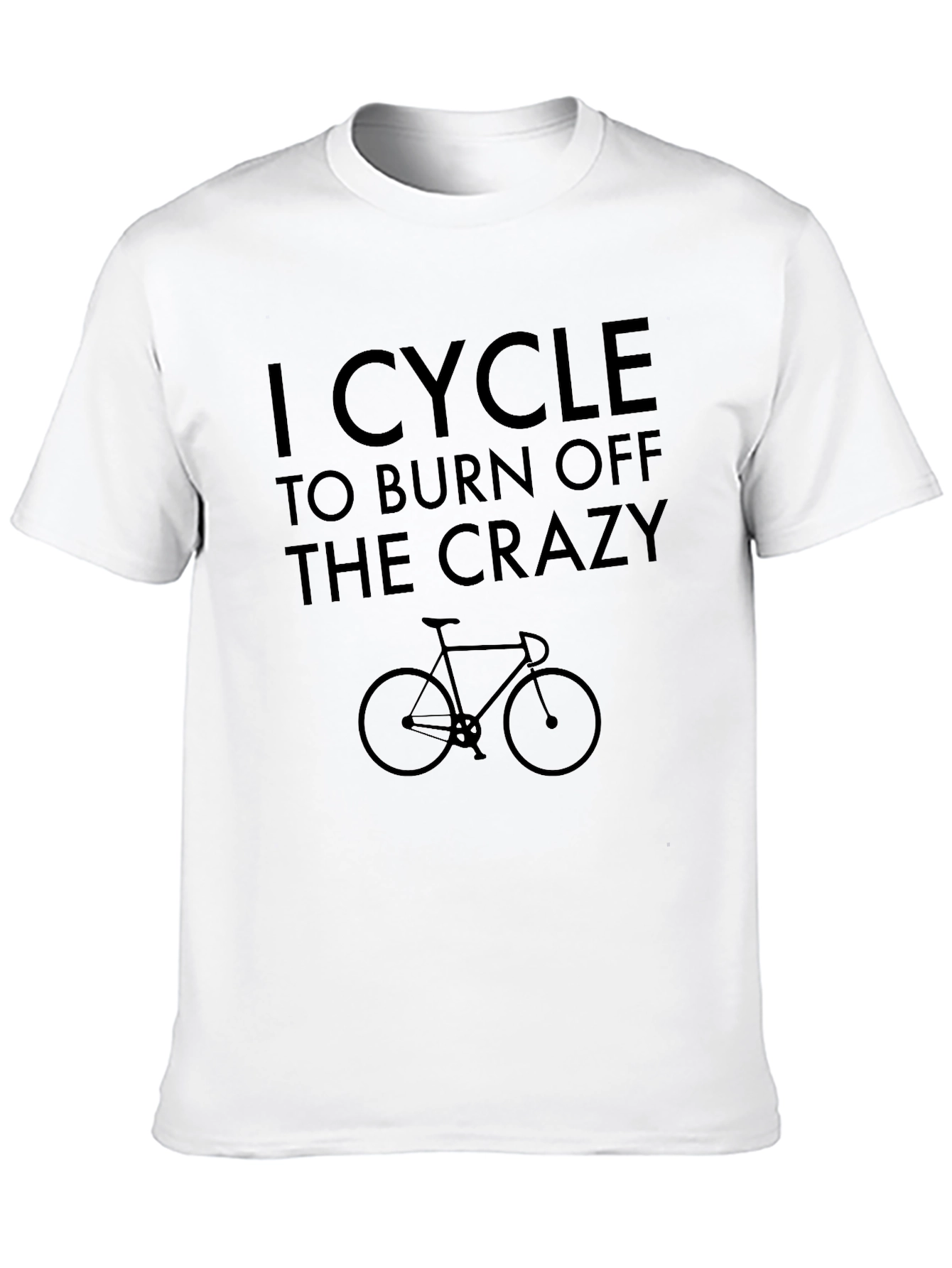 I Cycle to Burn Off The Crazy T-Shirt