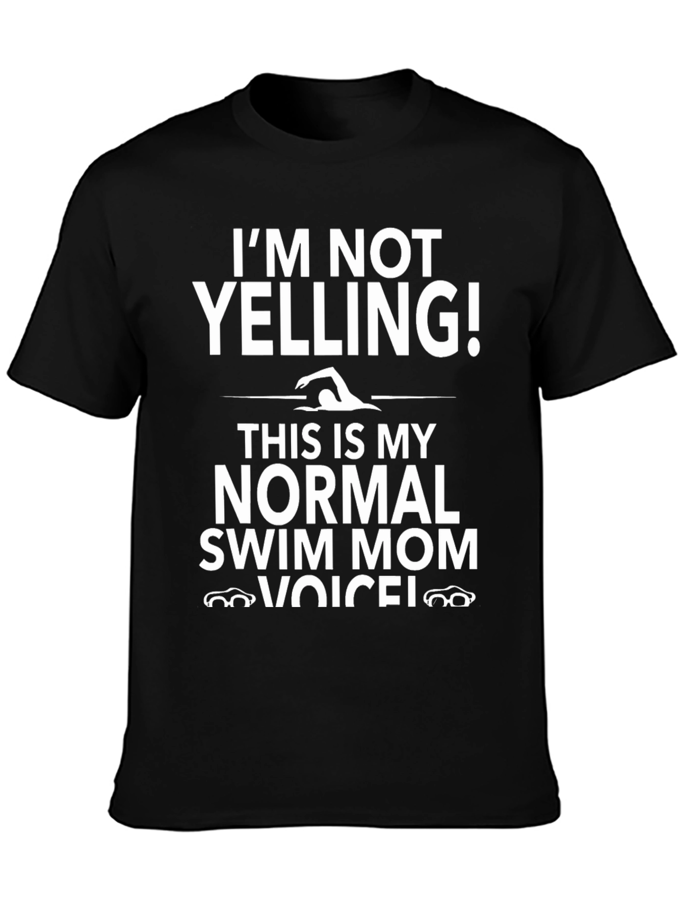 Swim Mom T-Shirt - Im Not Yelling!