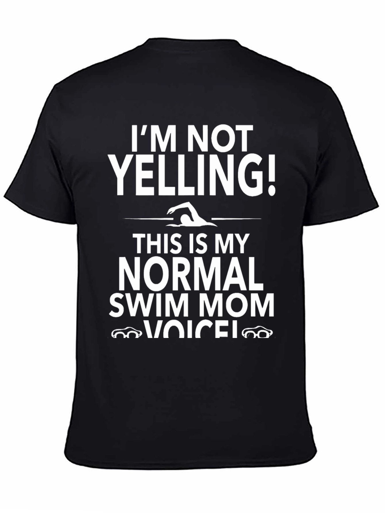 Swim Mom T-Shirt - Im Not Yelling!