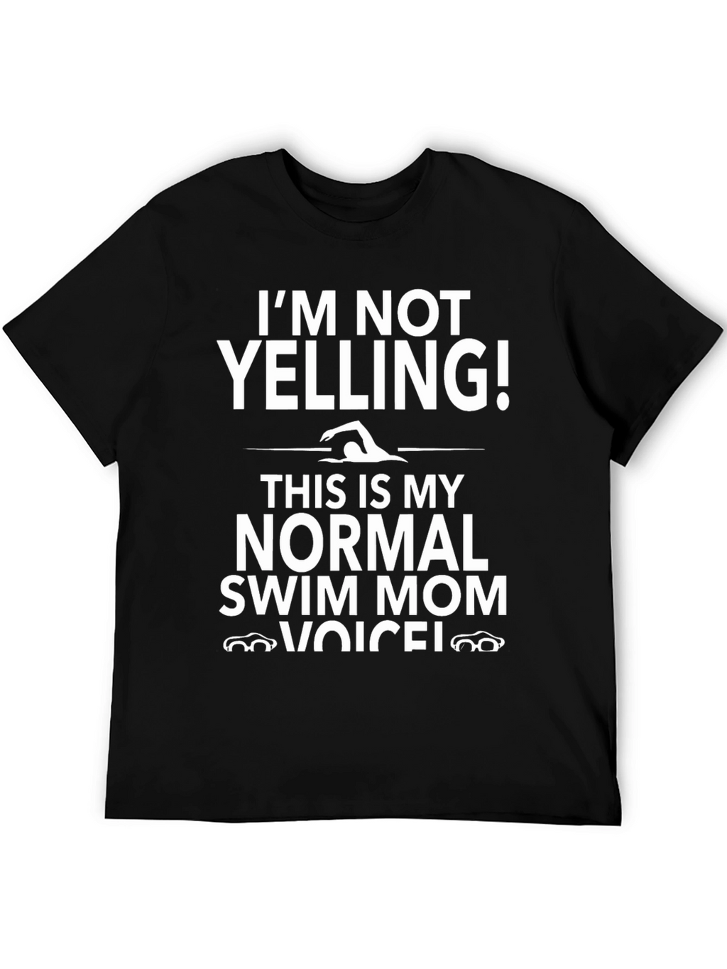 Swim Mom T-Shirt - Im Not Yelling!