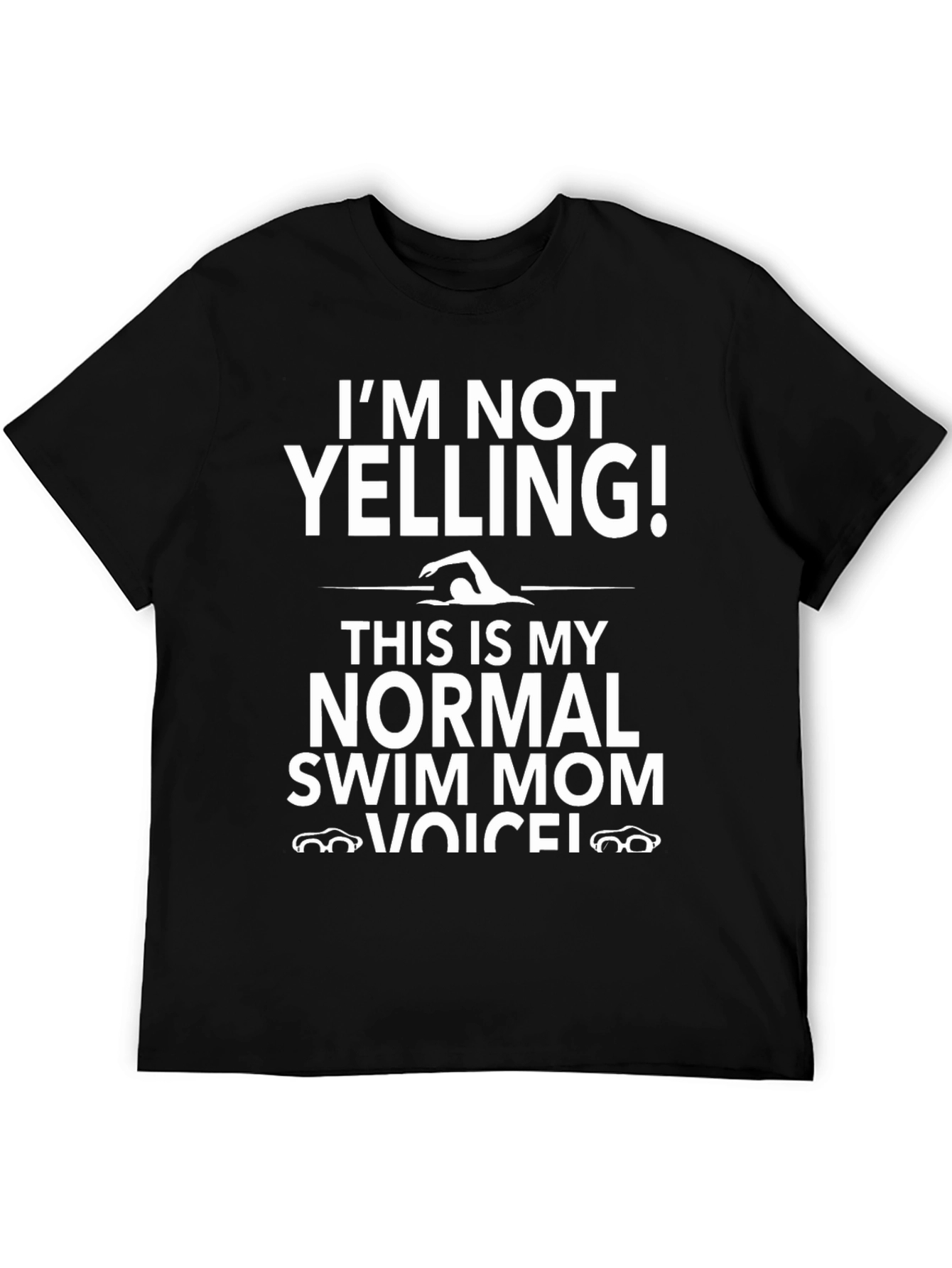 Swim Mom T-Shirt - Im Not Yelling!