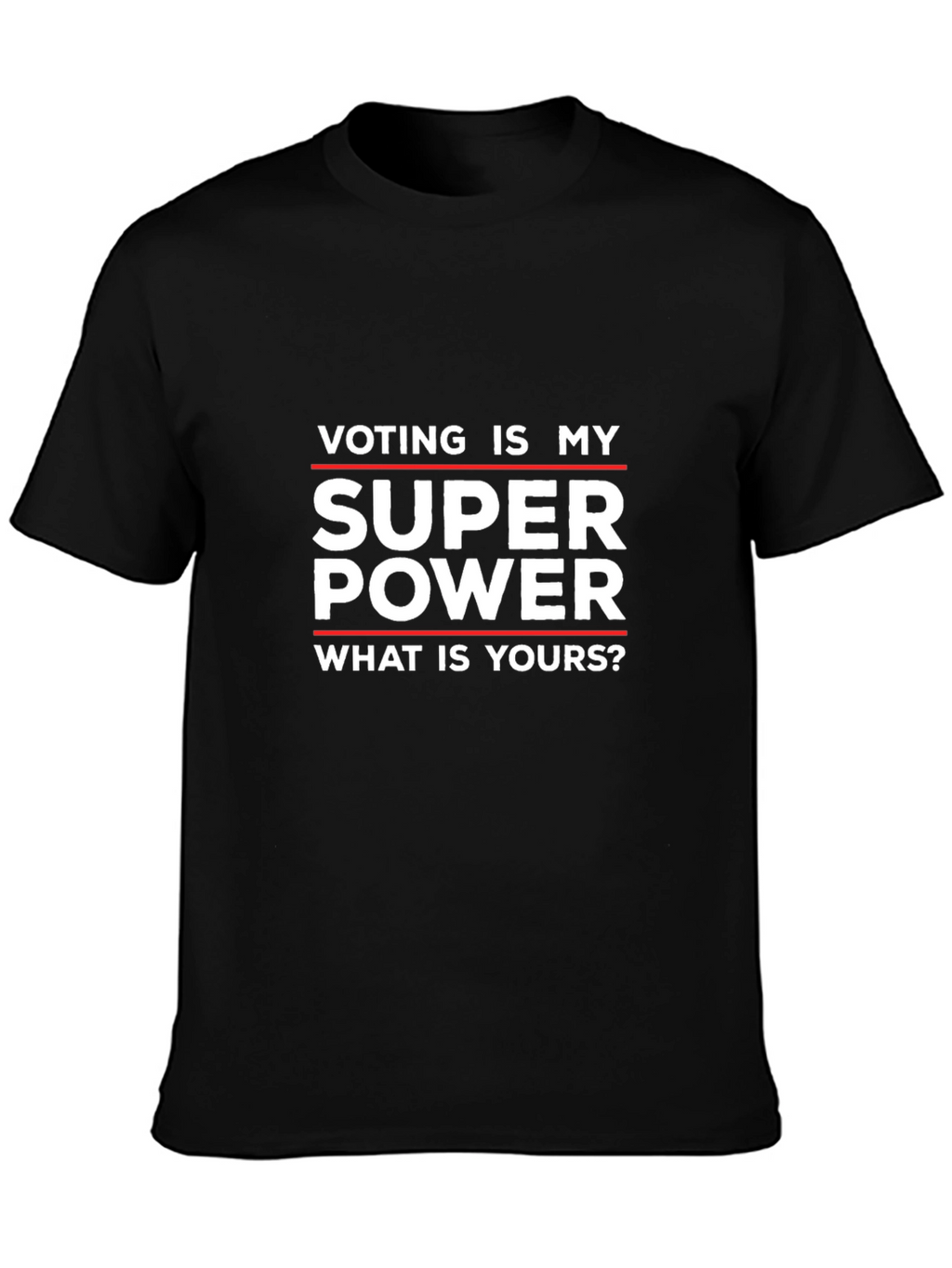 Voting is My Super Power T-Shirt