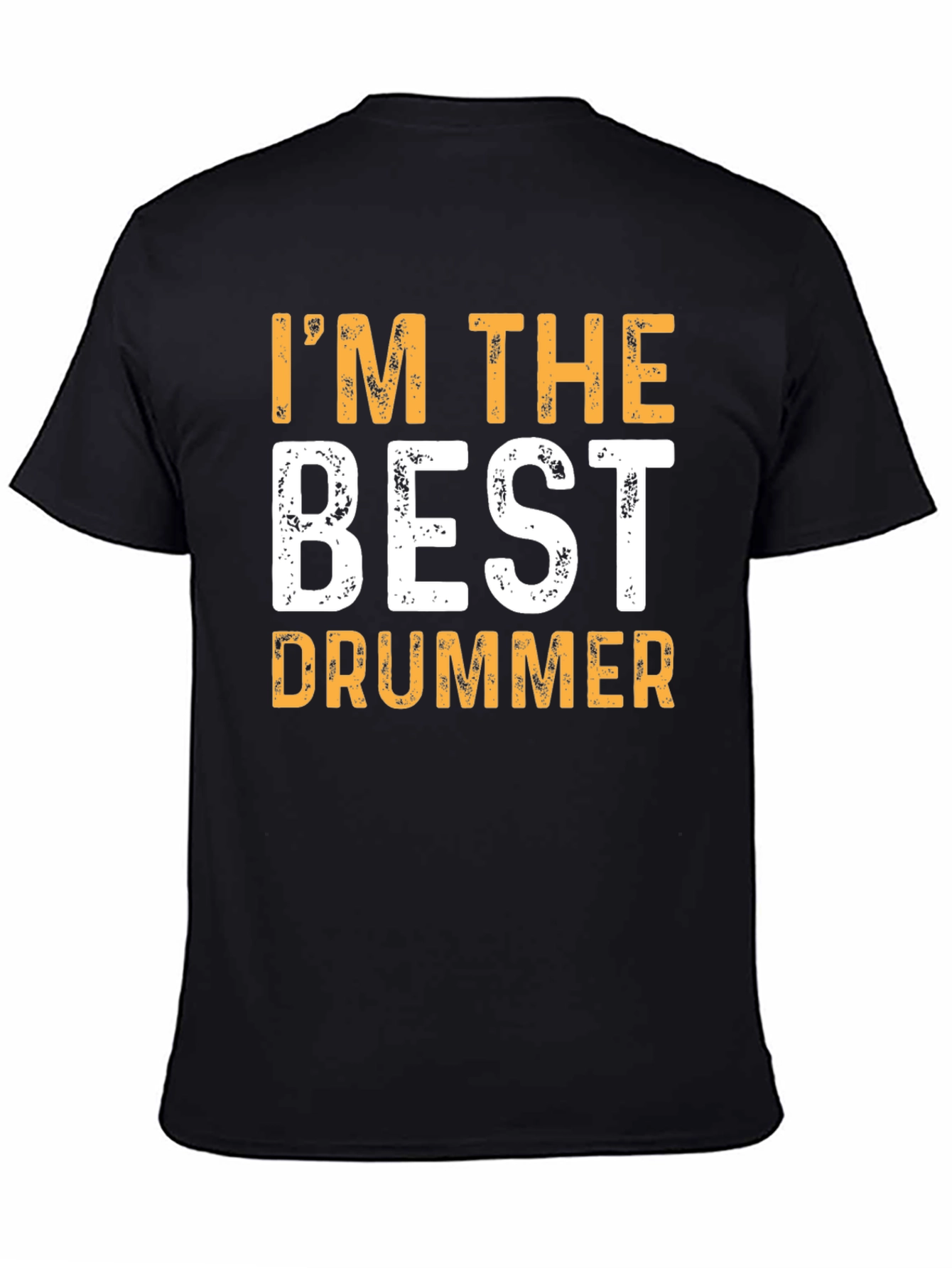 Im The Best Drummer T-Shirt Funny Musician Tee