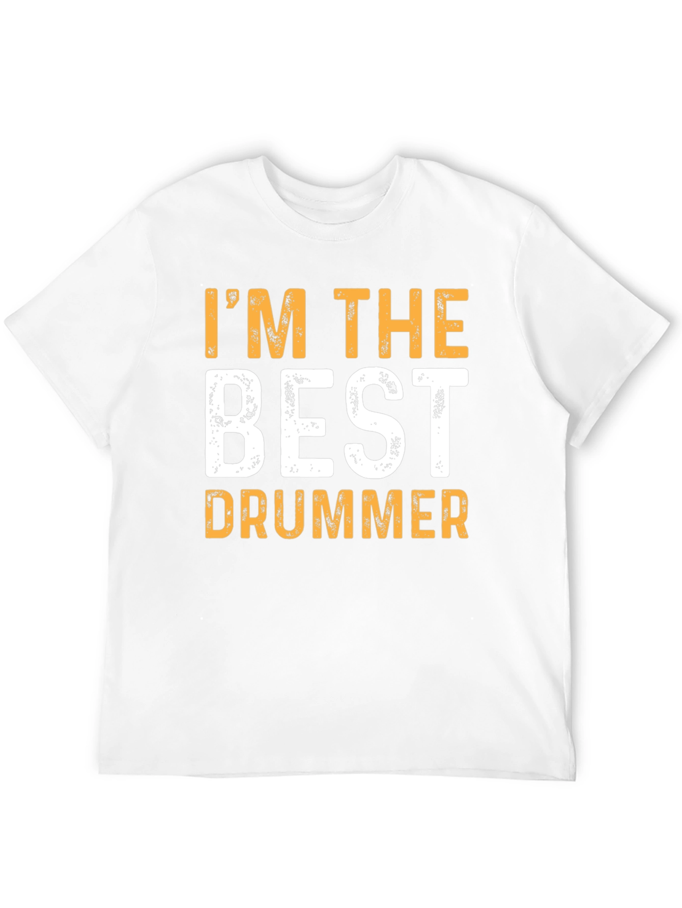 Im The Best Drummer T-Shirt Funny Musician Tee