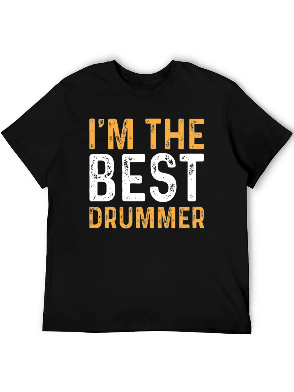 Im The Best Drummer T-Shirt Funny Musician Tee