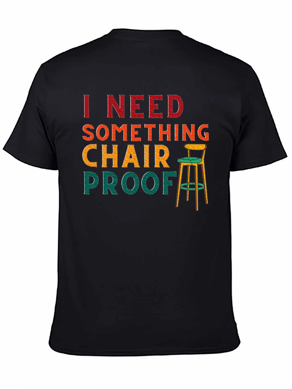 Chair Proof T-Shirt - Funny Graphic Tee