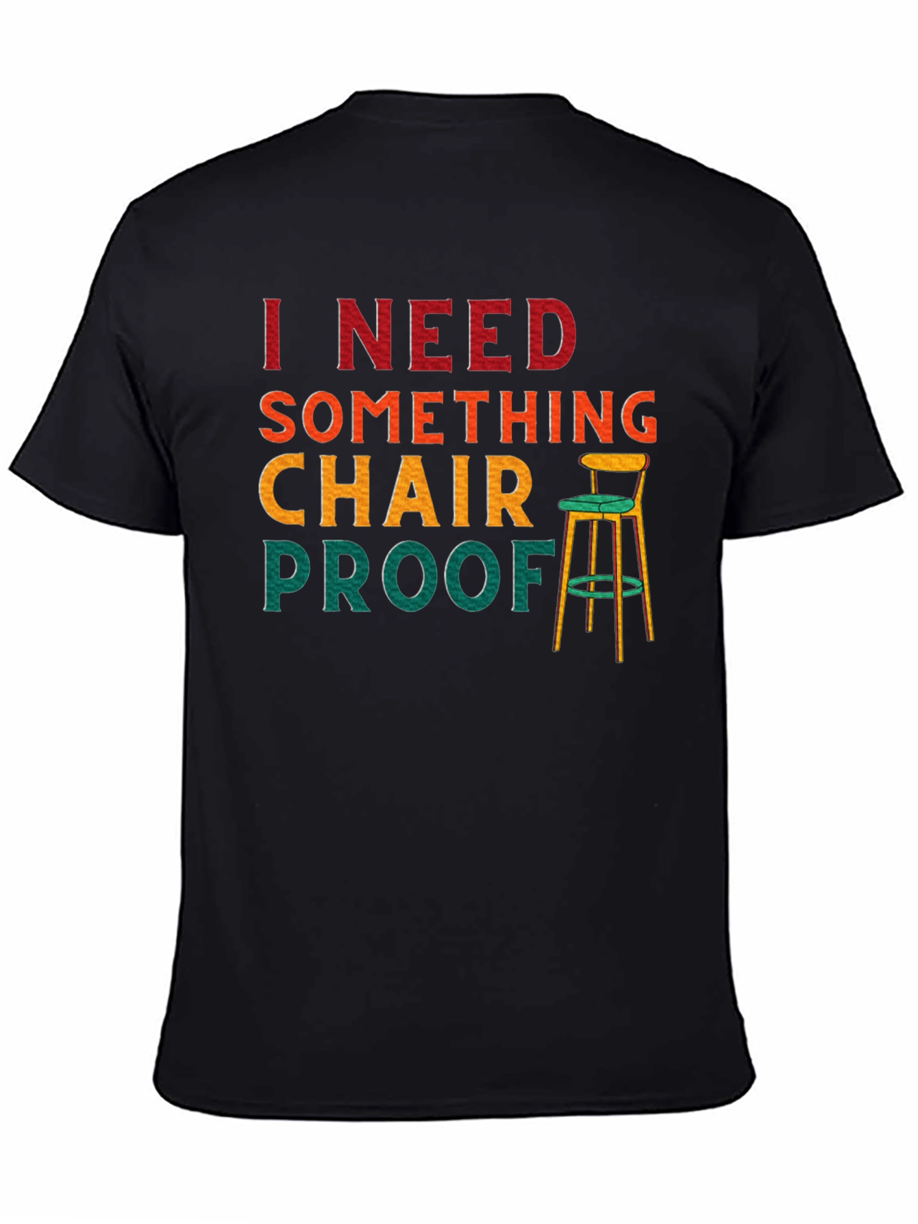 Chair Proof T-Shirt - Funny Graphic Tee