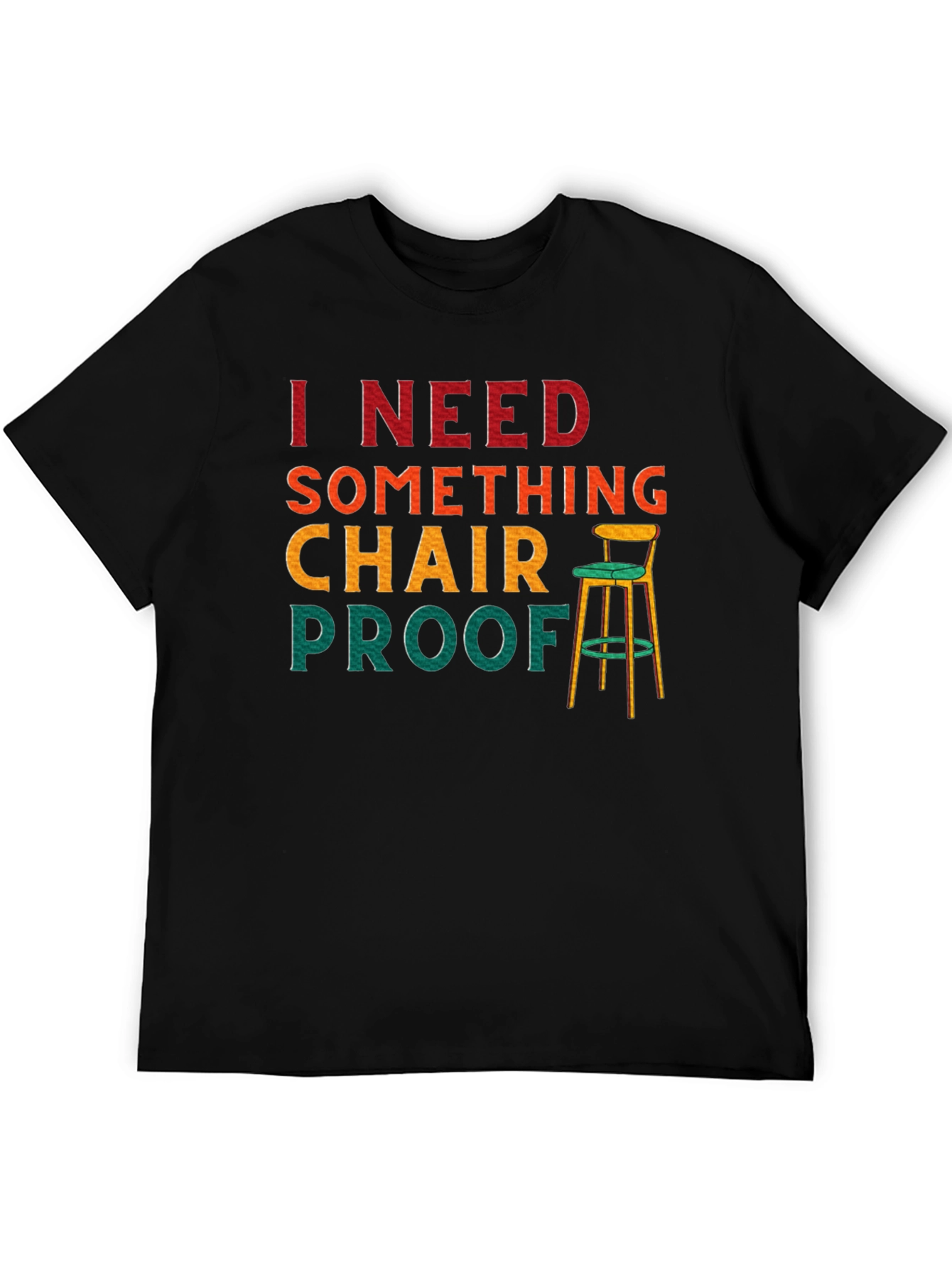 Chair Proof T-Shirt - Funny Graphic Tee
