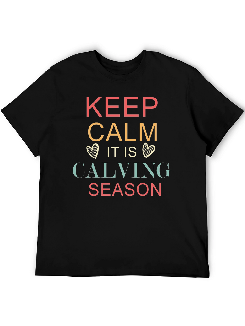 Keep Calm Calving Season T-Shirt