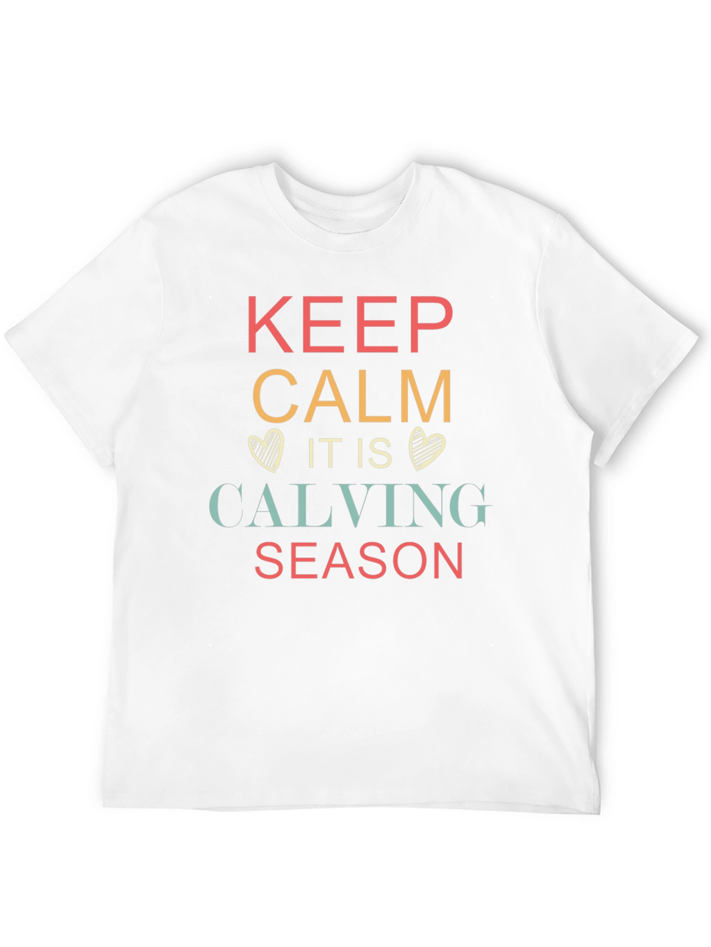 Keep Calm Calving Season T-Shirt
