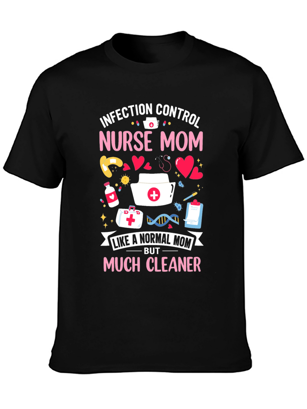 Nurse Mom Graphic T-Shirt - Infection Control