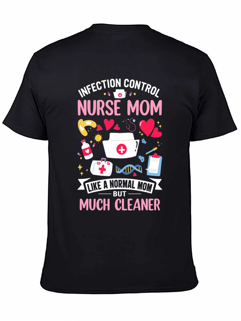 Nurse Mom Graphic T-Shirt - Infection Control