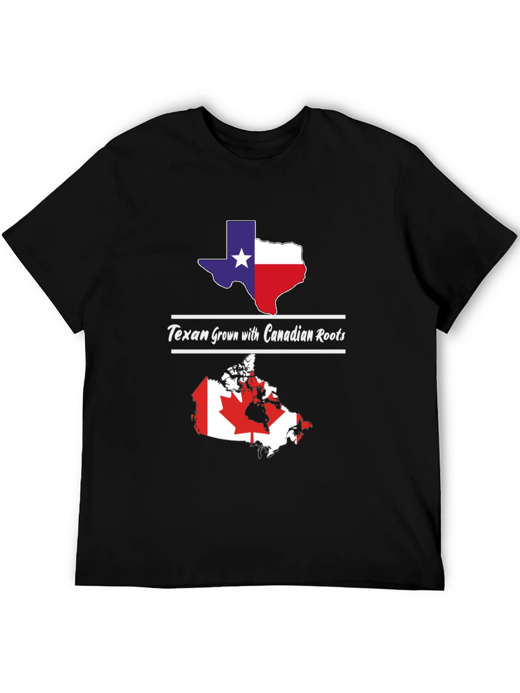 Texan Grown with Canadian Roots T-Shirt