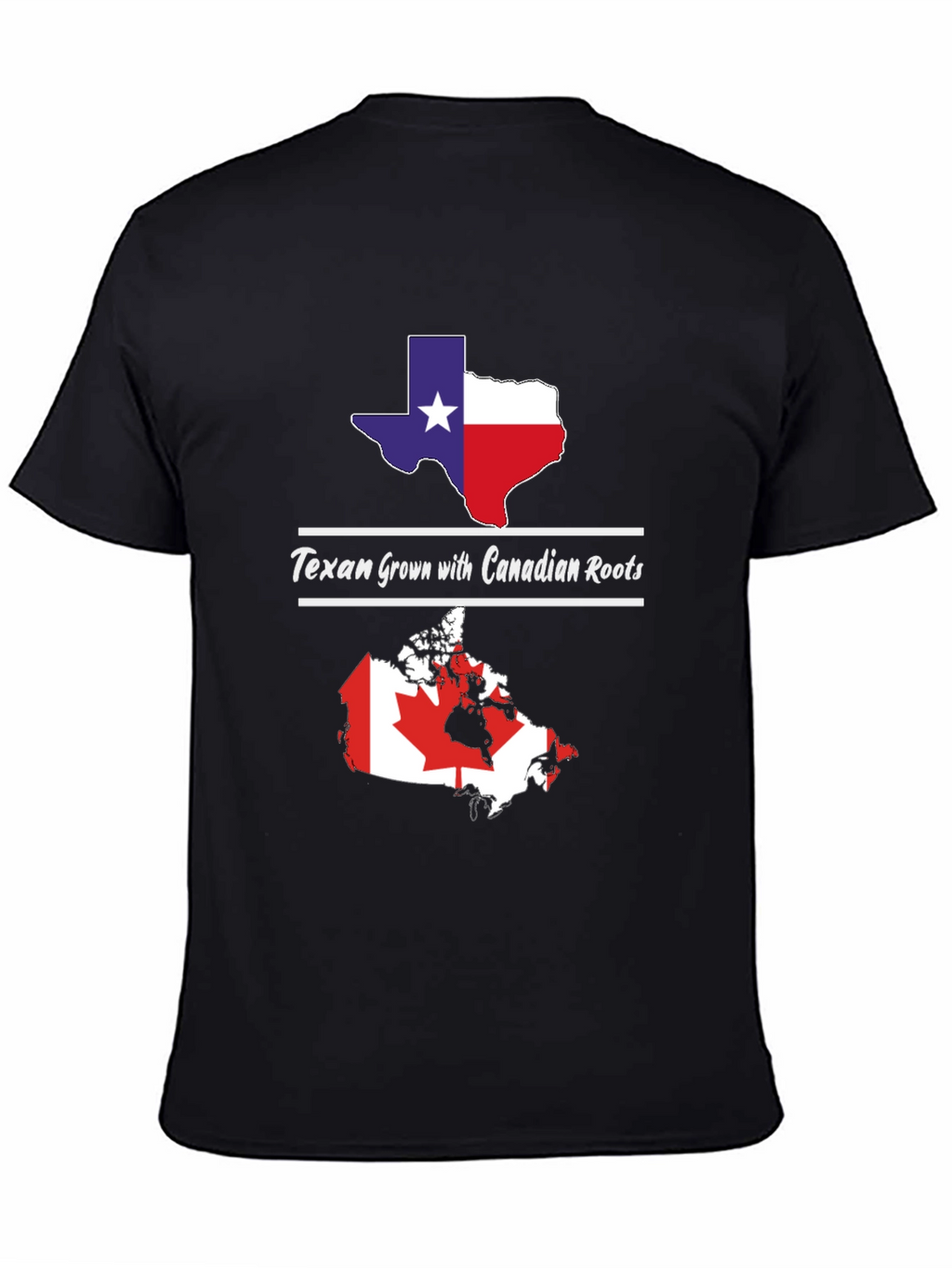 Texan Grown with Canadian Roots T-Shirt