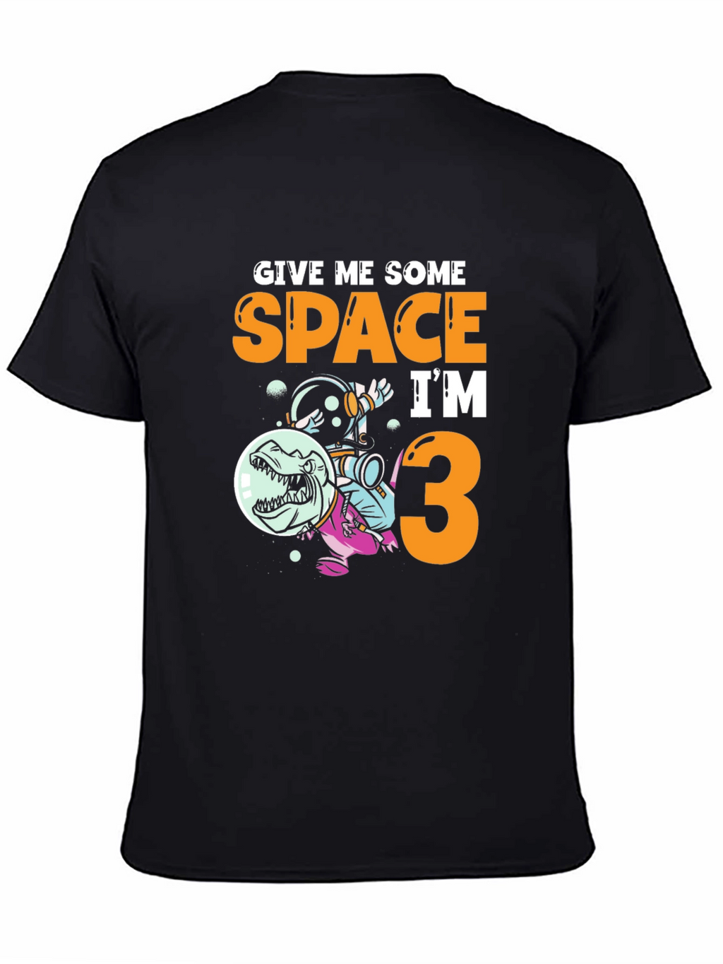 Give Me Some Space Im 3 T-Shirt