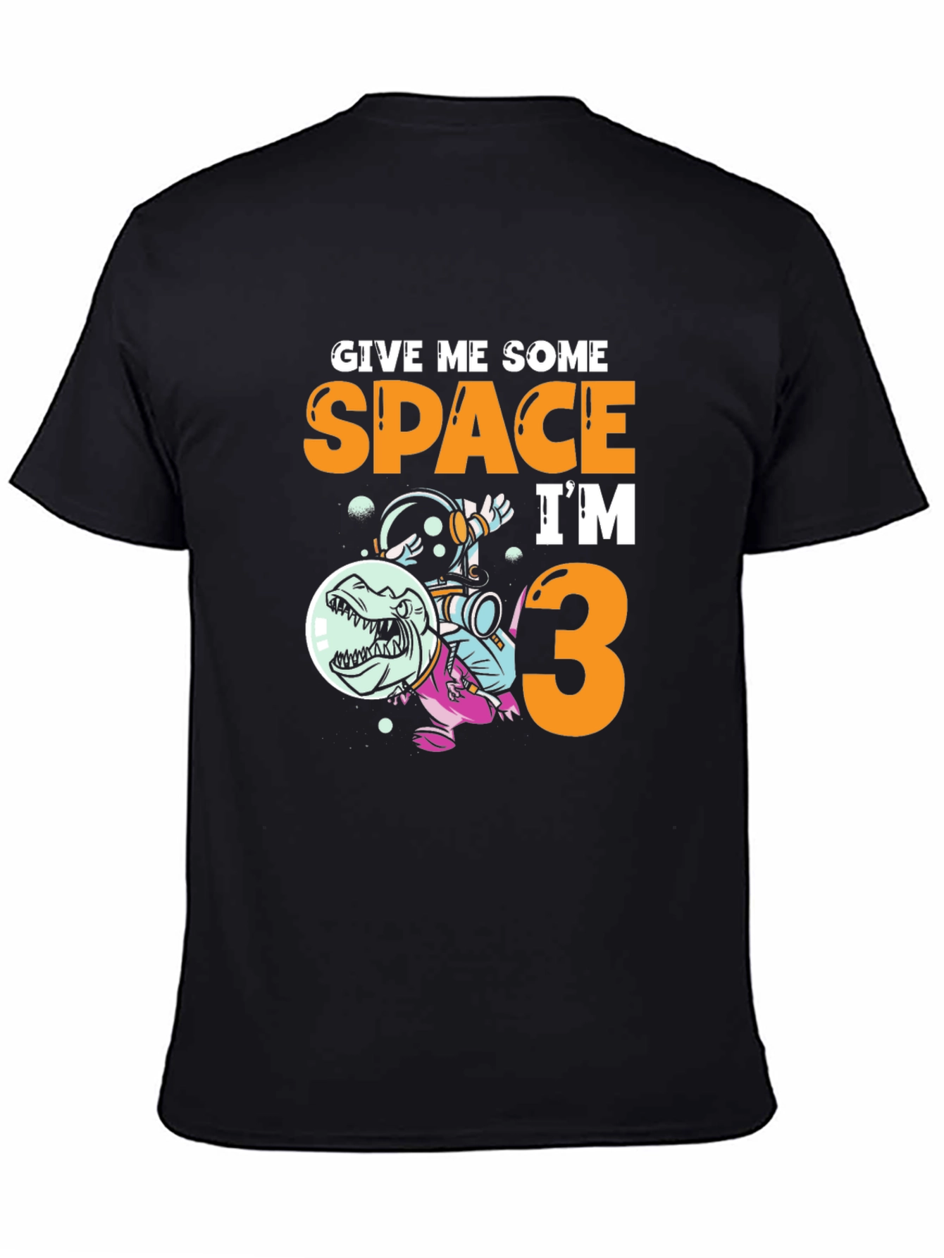 Give Me Some Space Im 3 T-Shirt