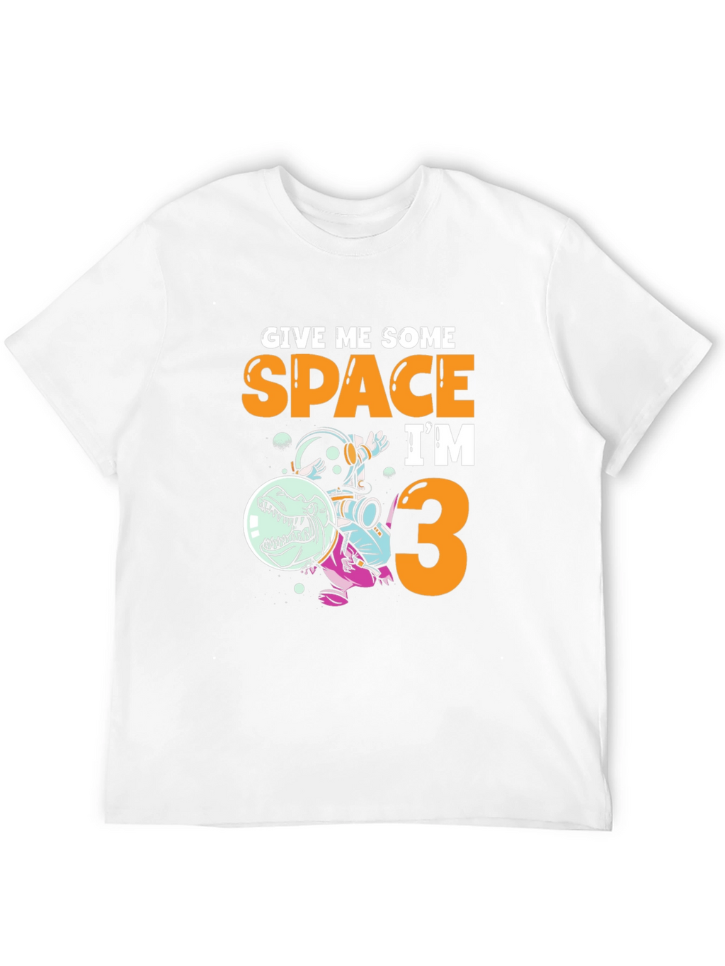 Give Me Some Space Im 3 T-Shirt