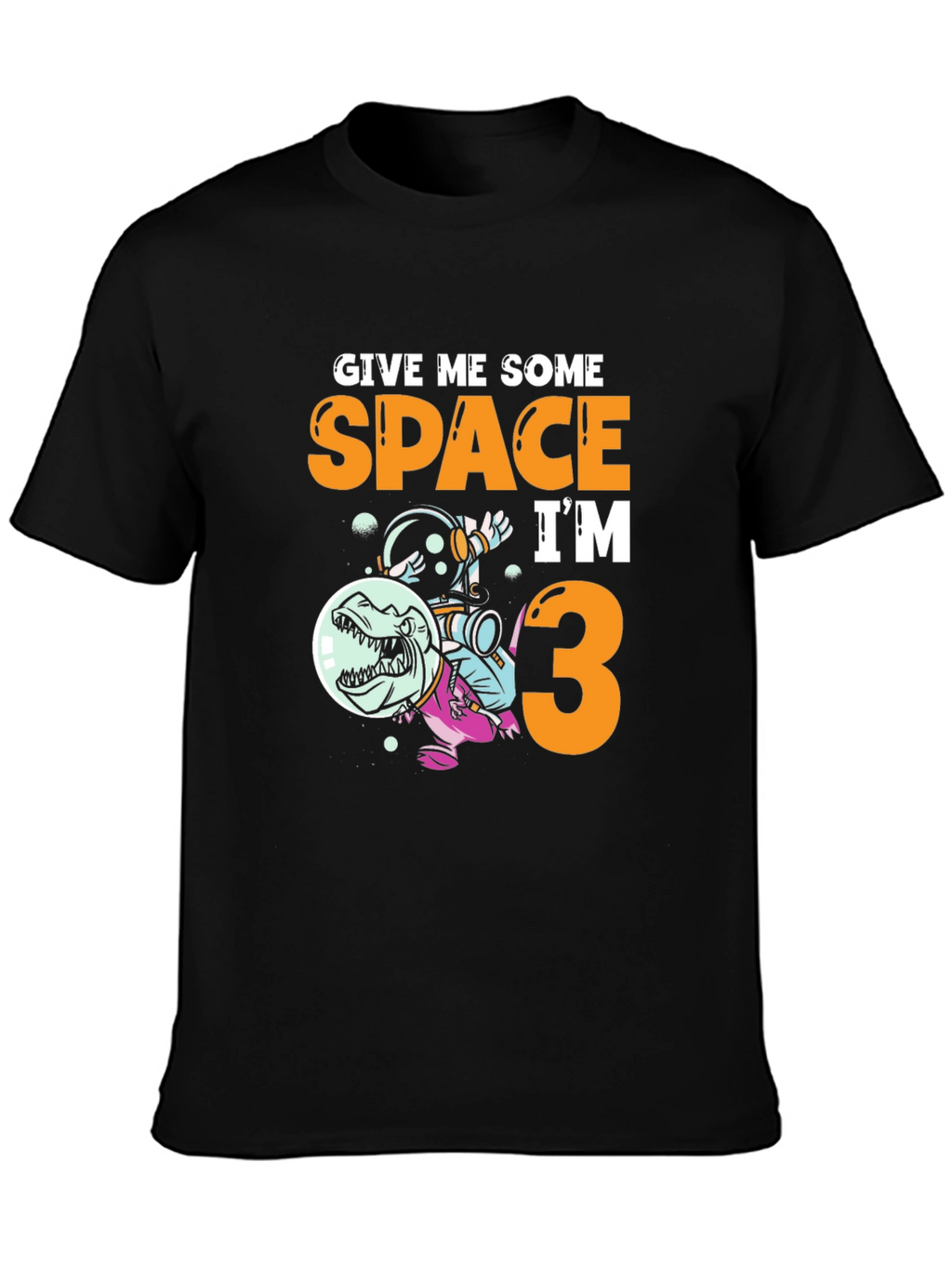 Give Me Some Space Im 3 T-Shirt