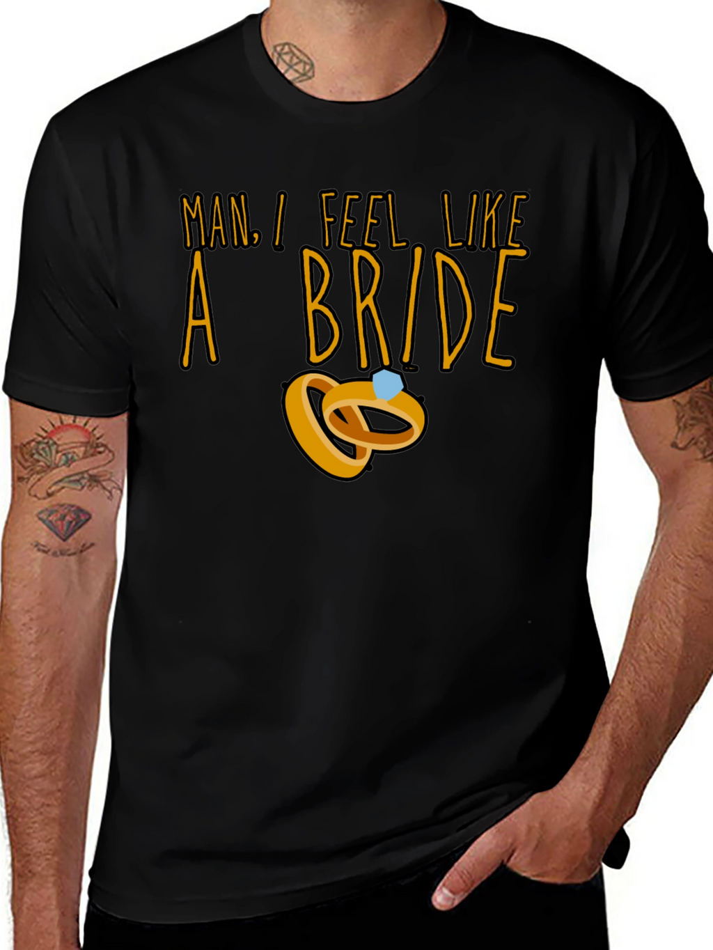 Man I Feel Like a Bride T-Shirt