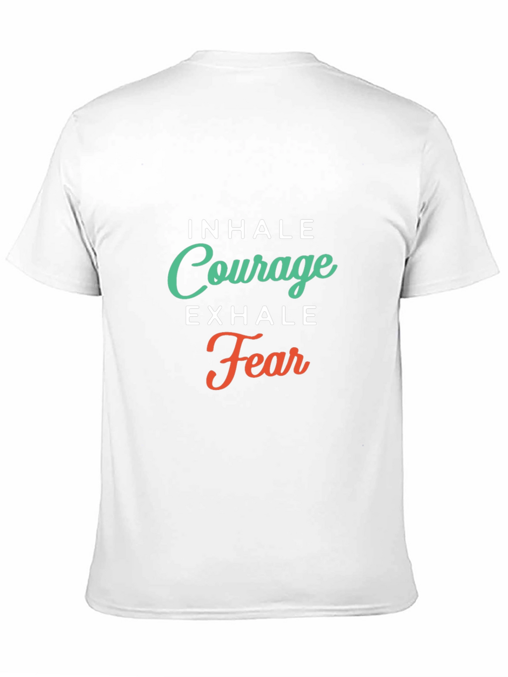 Inhale Courage Exhale Fear Graphic T-Shirt