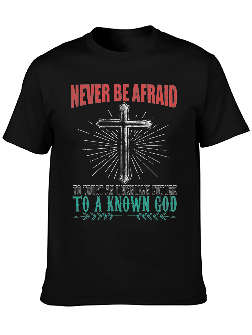 Never Be Afraid Christian Graphic T-Shirt