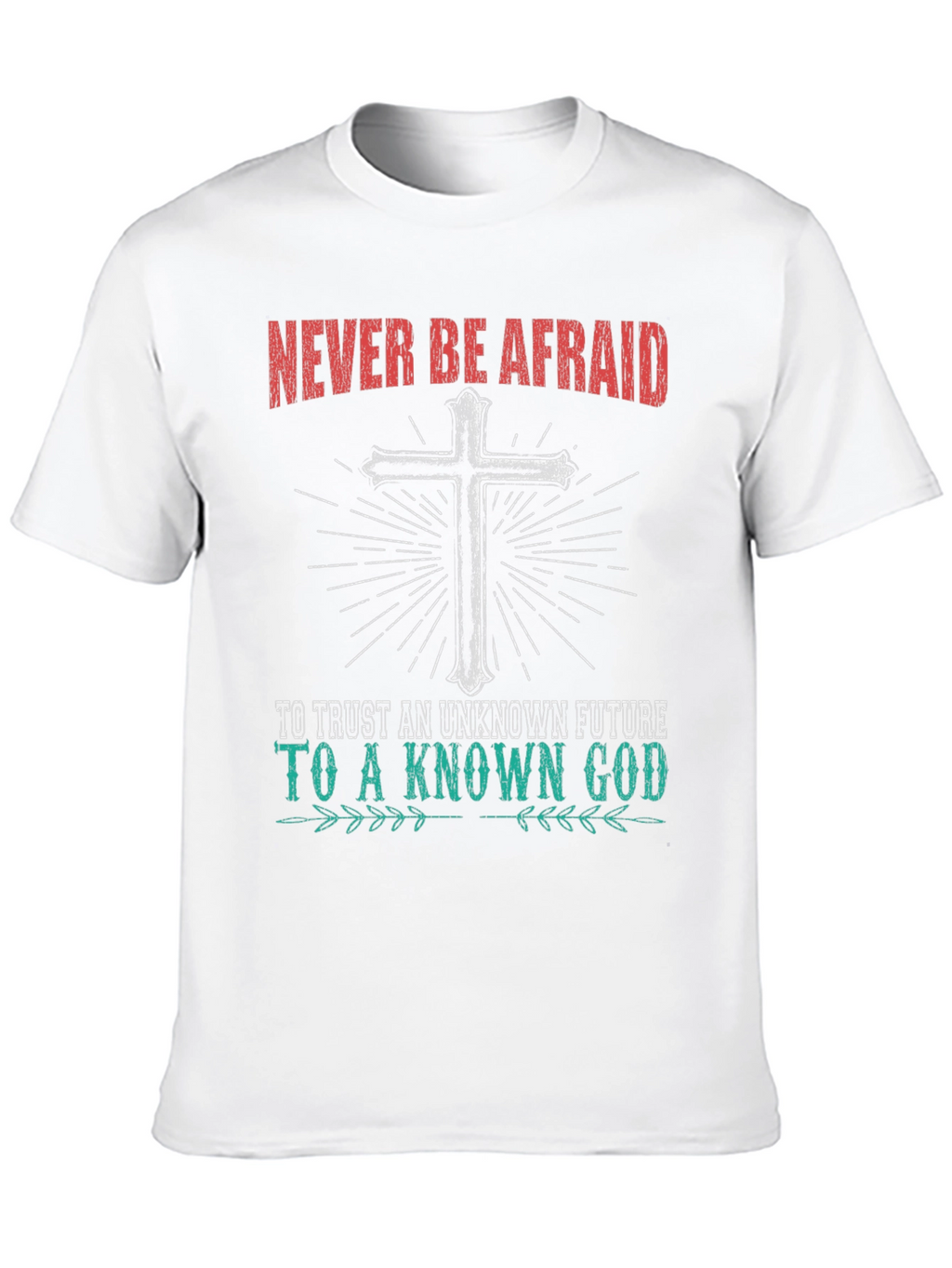 Never Be Afraid Christian Graphic T-Shirt