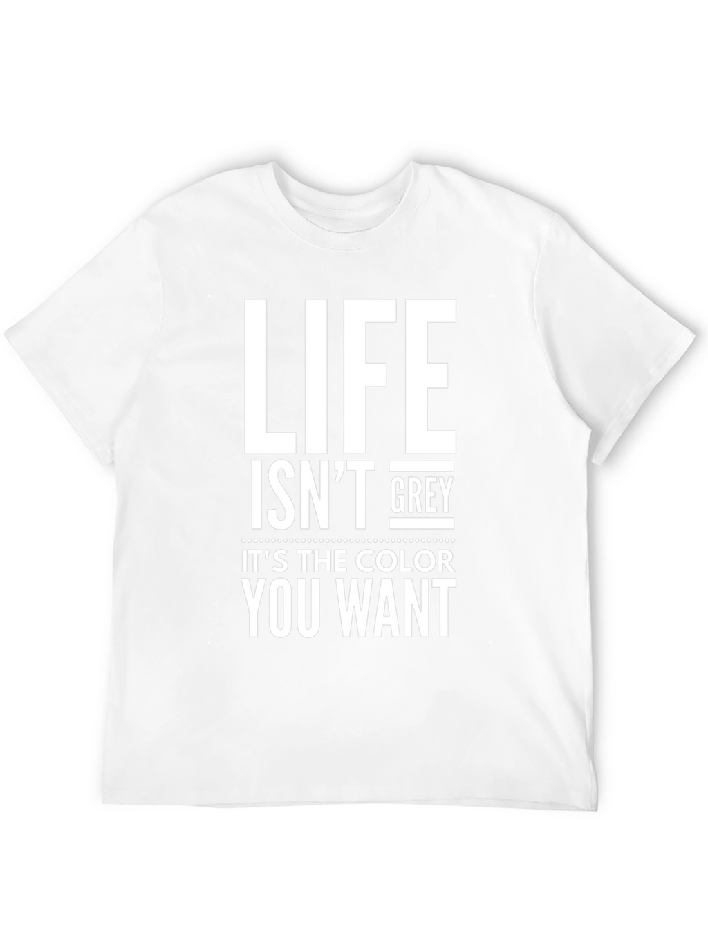 Life Isnt Grey Black Graphic Tee