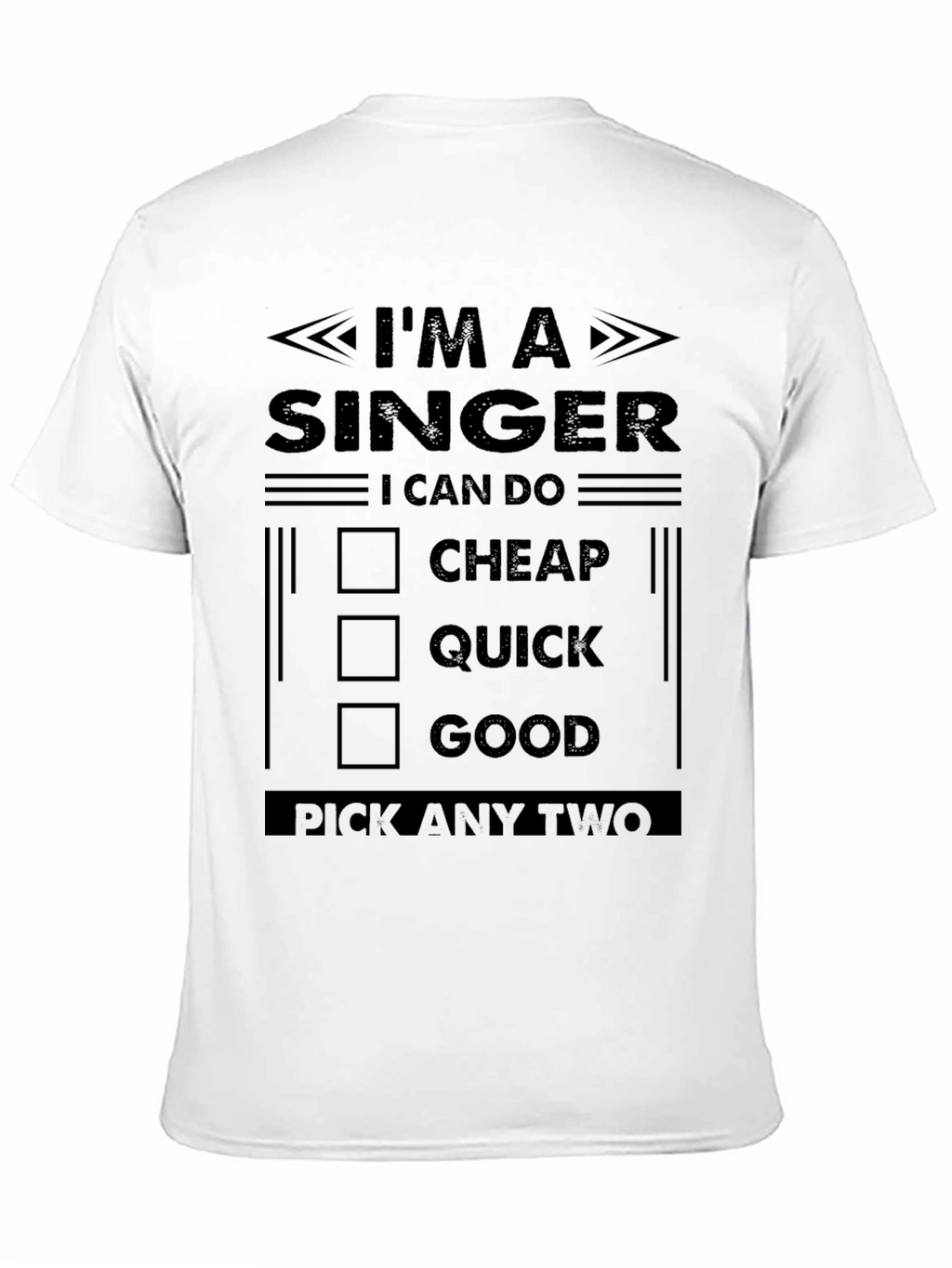 Im a Singer T-Shirt - Pick Any Two