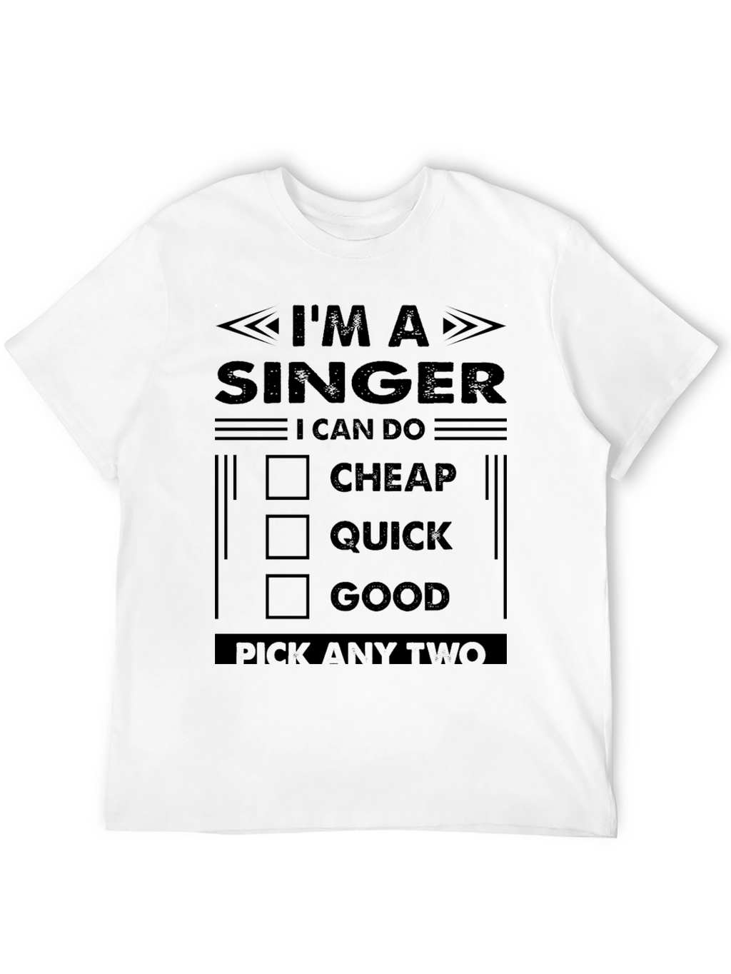 Im a Singer T-Shirt - Pick Any Two