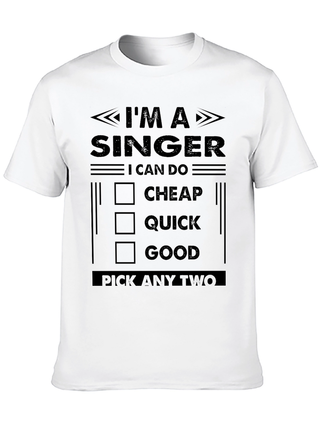 Im a Singer T-Shirt - Pick Any Two