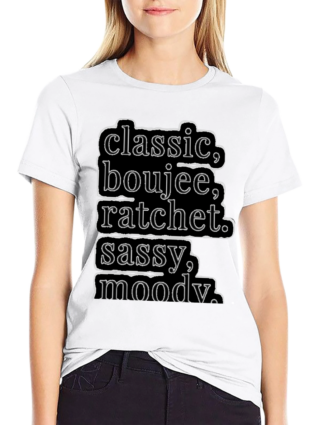 Classic Boujee Ratchet Sassy Moody T-Shirt