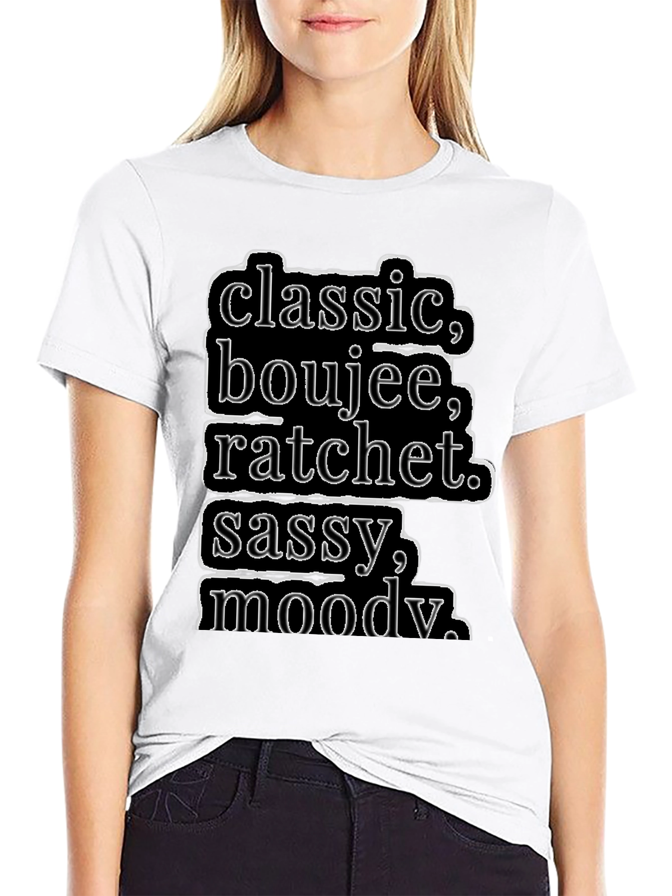 Classic Boujee Ratchet Sassy Moody T-Shirt