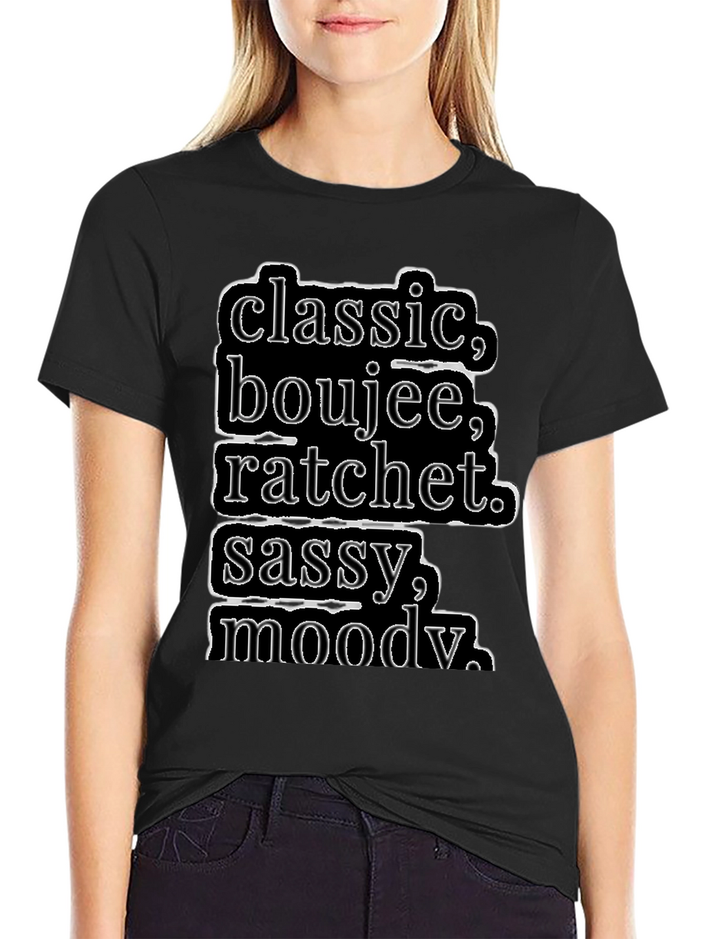 Classic Boujee Ratchet Sassy Moody T-Shirt