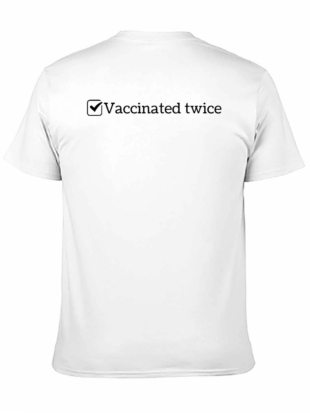 Vaccinated Twice Graphic Tee - Comfortable Fit